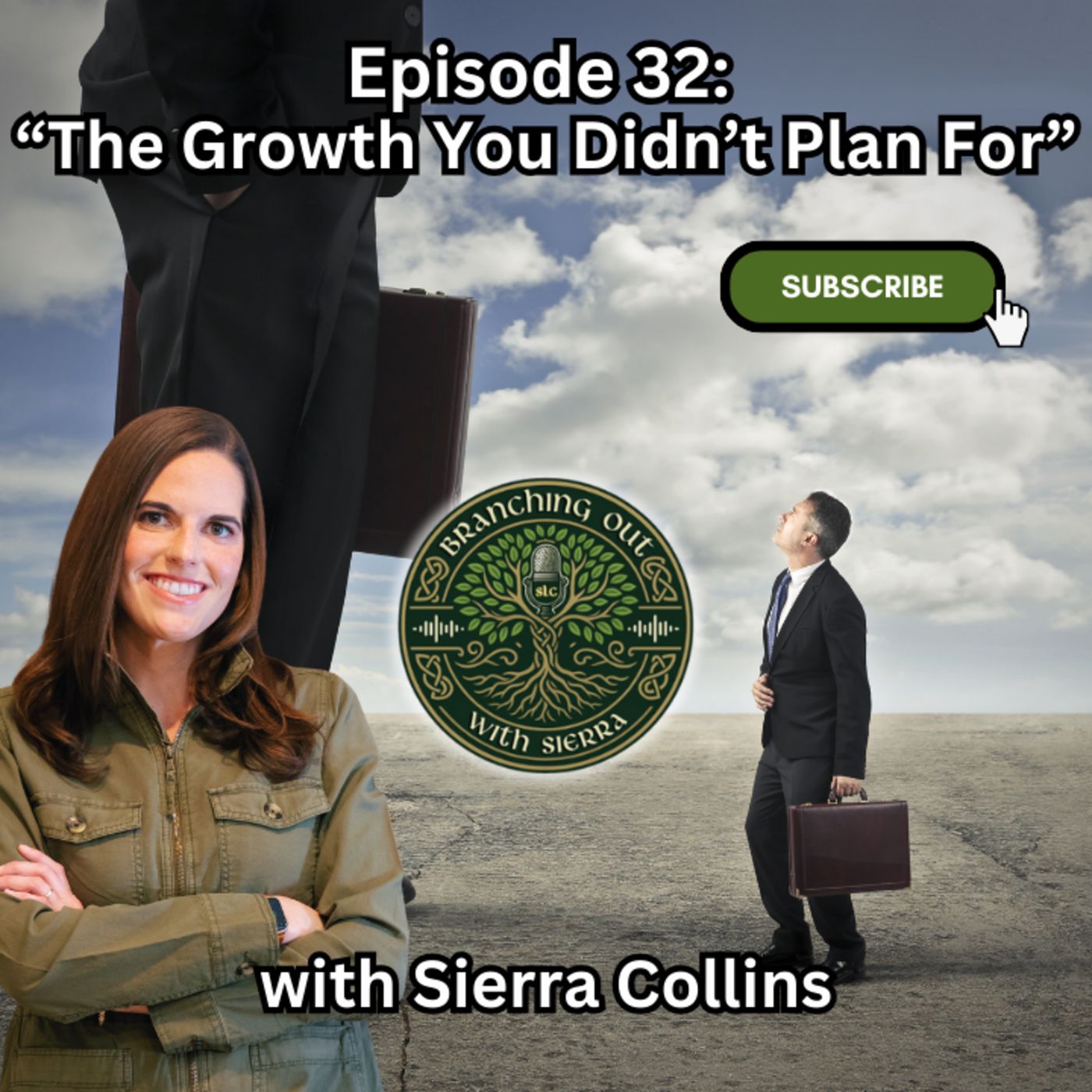 Episode 32: “The Growth You Didn’t Plan For” with Sierra Collins