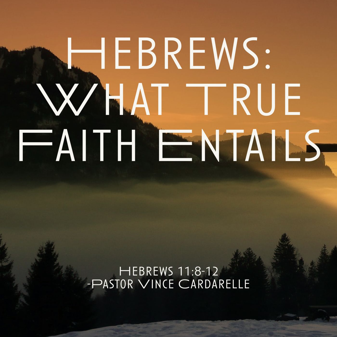 Hebrews: What True Faith Entails