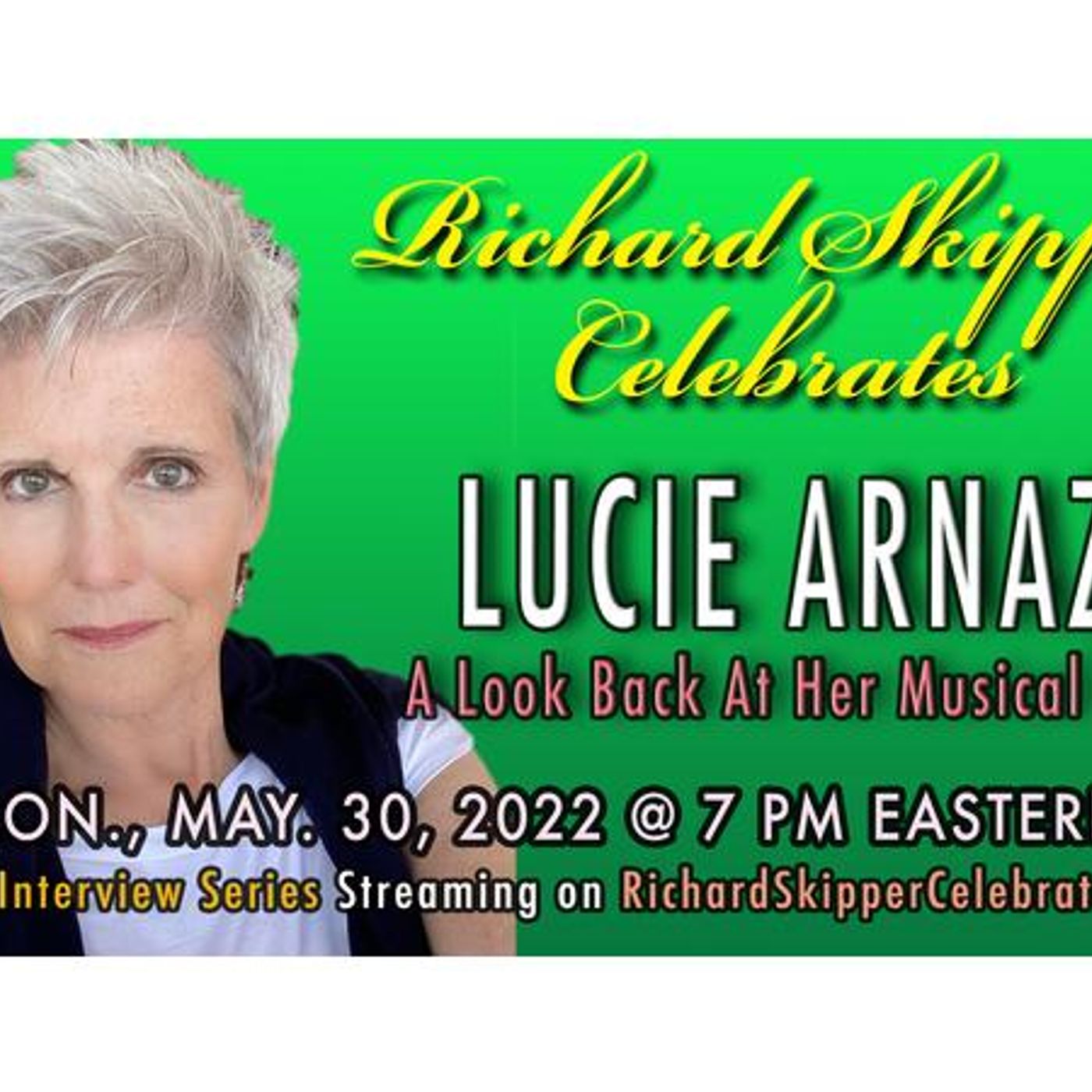 Richard Skipper Celebrates Lucie Arnaz and Her Musical Past 5/30/2022 episode artwork