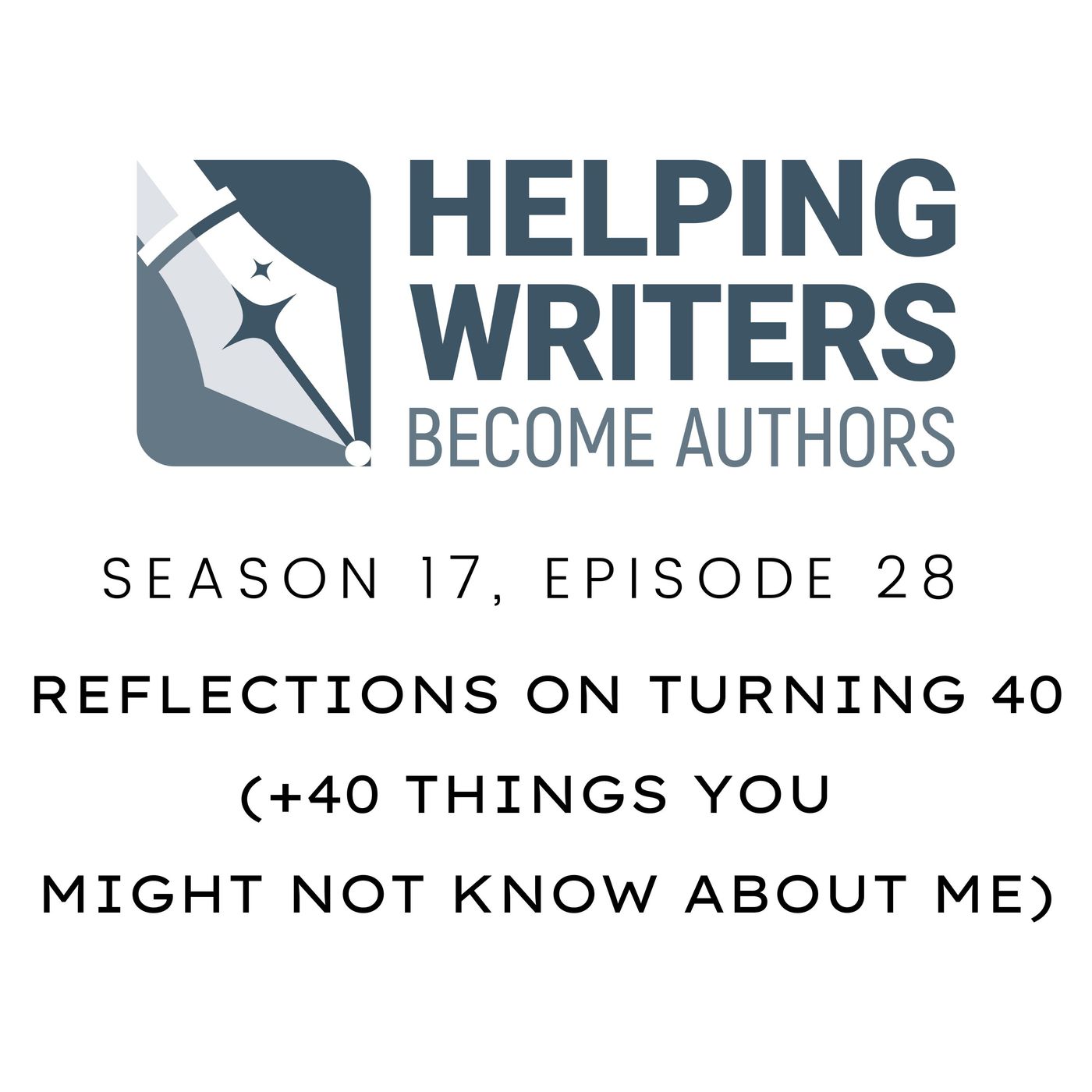 S17:E28: Reflections on Turning 40 (+40 Things You Might Not Know About Me) episode artwork