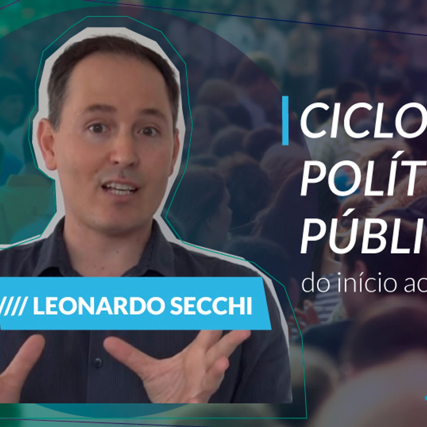 #77 - Políticas públicas com Leonardo Secchi: o ciclo de políticas públicas