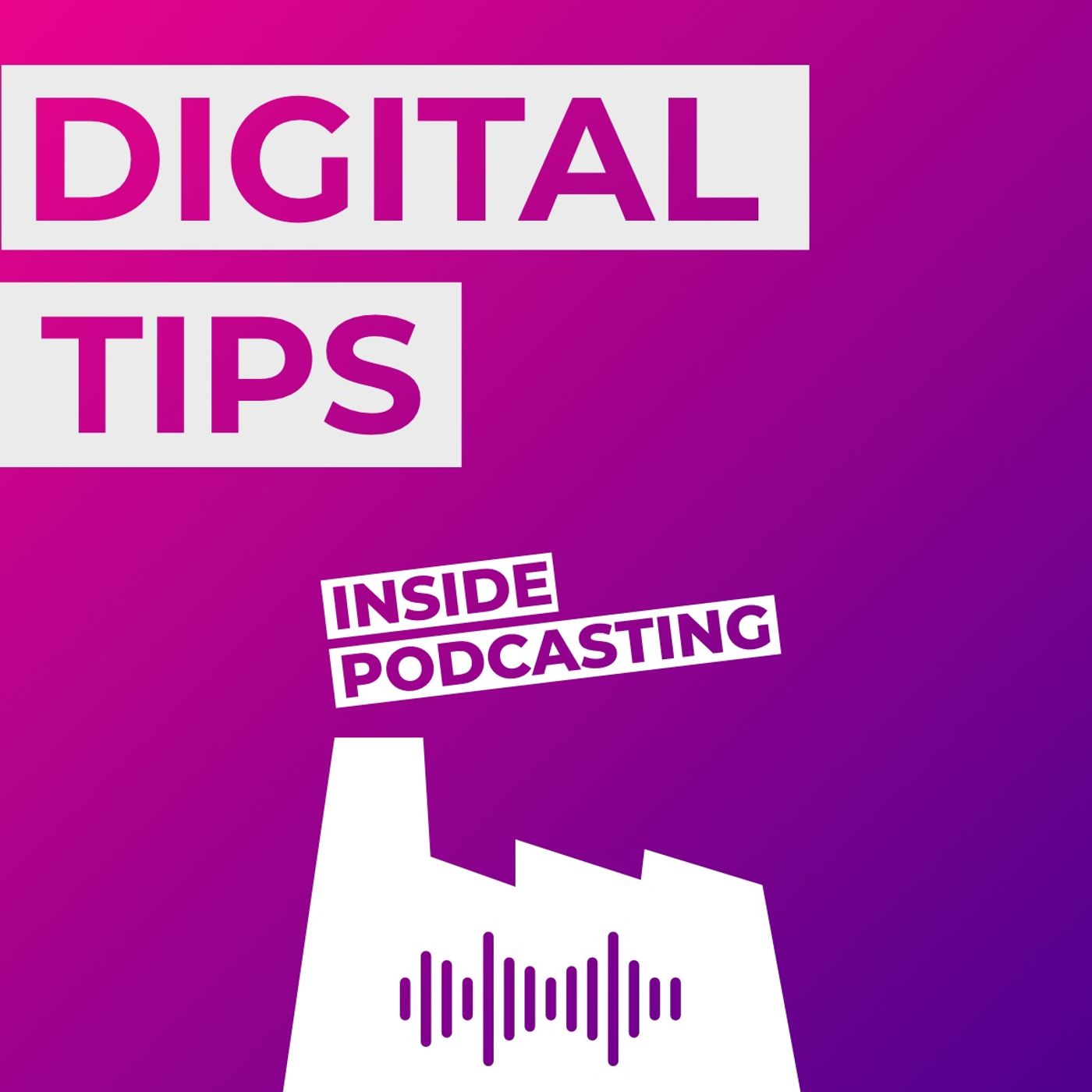 Inside Podcasting / Digital Tips