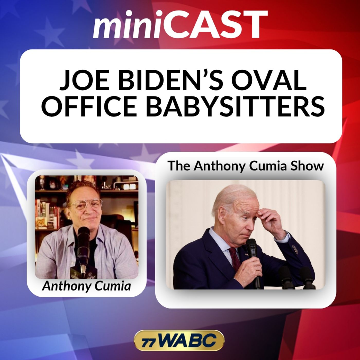 Anthony Cumia: Joe Biden’s Oval Office Babysitters episode artwork
