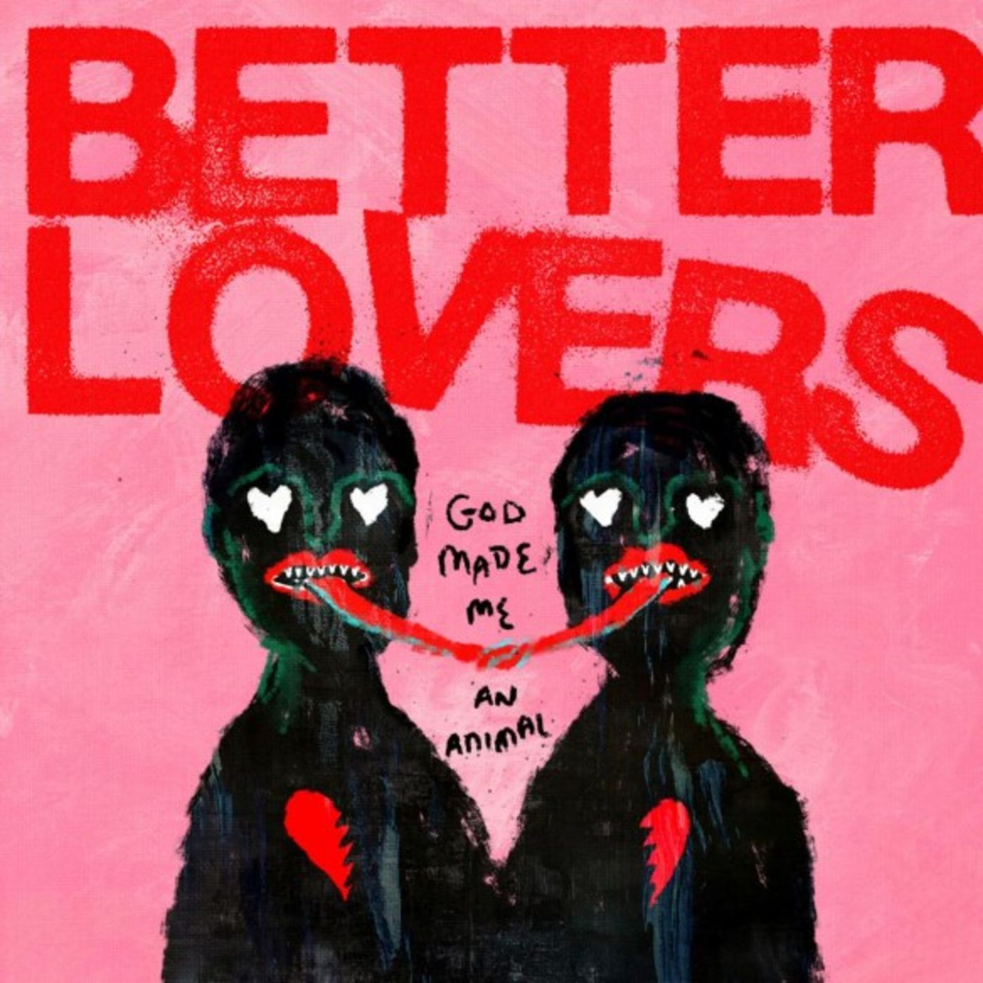 Episode 188 - Better Lovers - 'God Made Me An Animal' EP Reaction