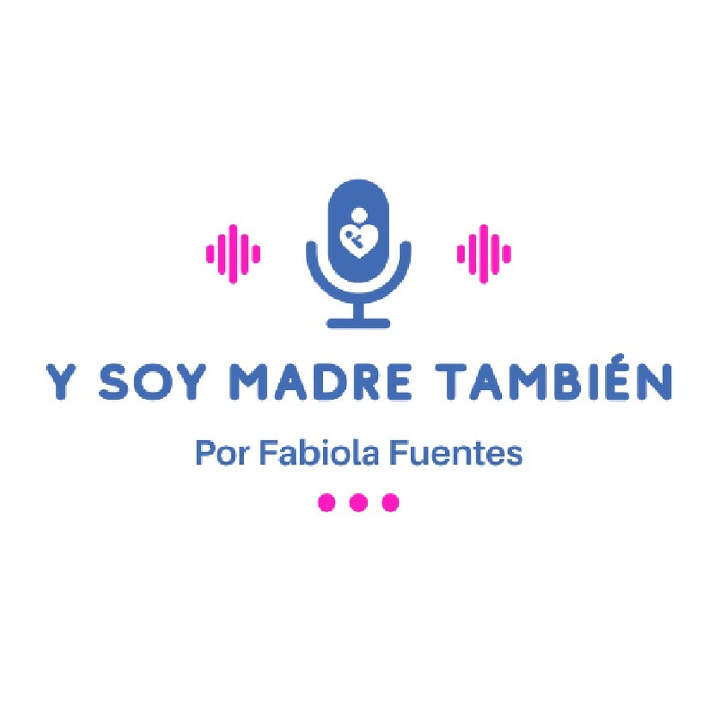 Y Soy Madre También - Fabiola Fuentes