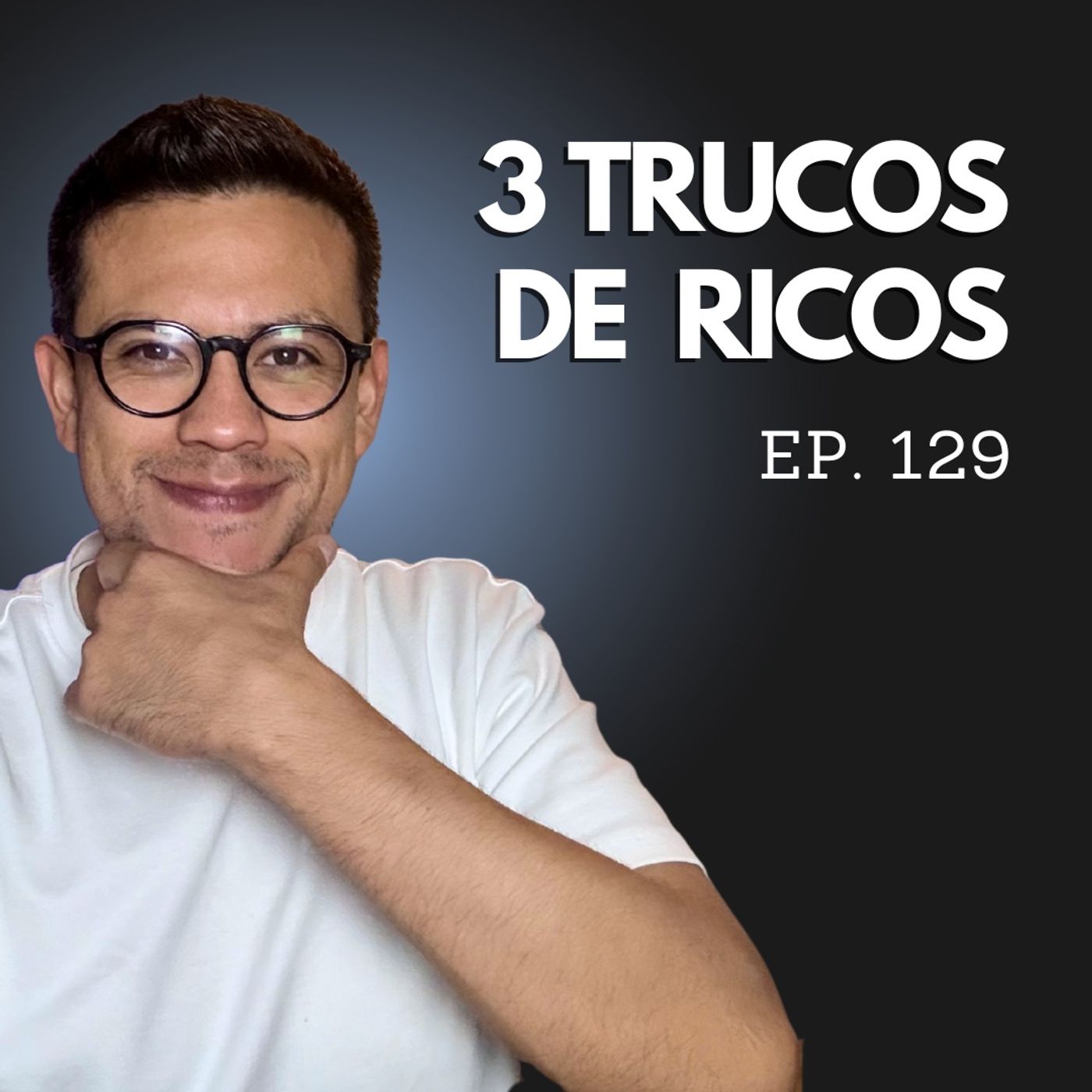 Ep. 129 - Usa el crédito como un millonario: Cambia tu perspectiva financiera. episode artwork