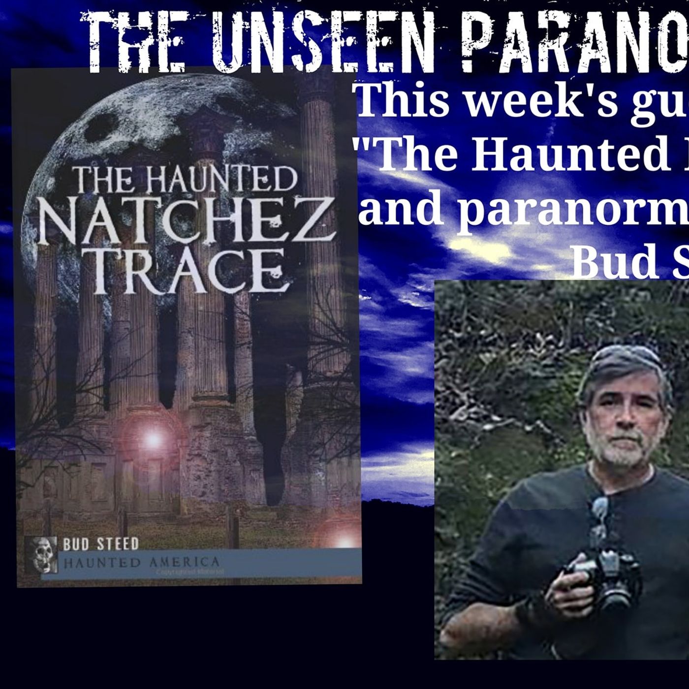 The Haunted Natchez Trace with author Bud Steed - podcast episode cover