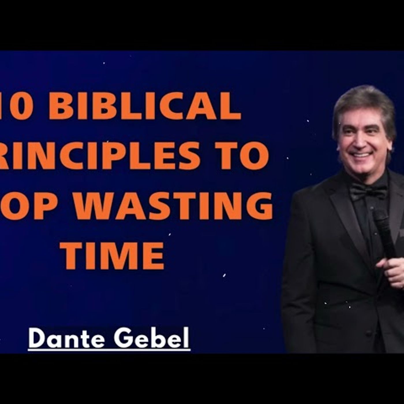 10 Biblical Principles to Stop Wasting Time - Predicas de Dante Gebel