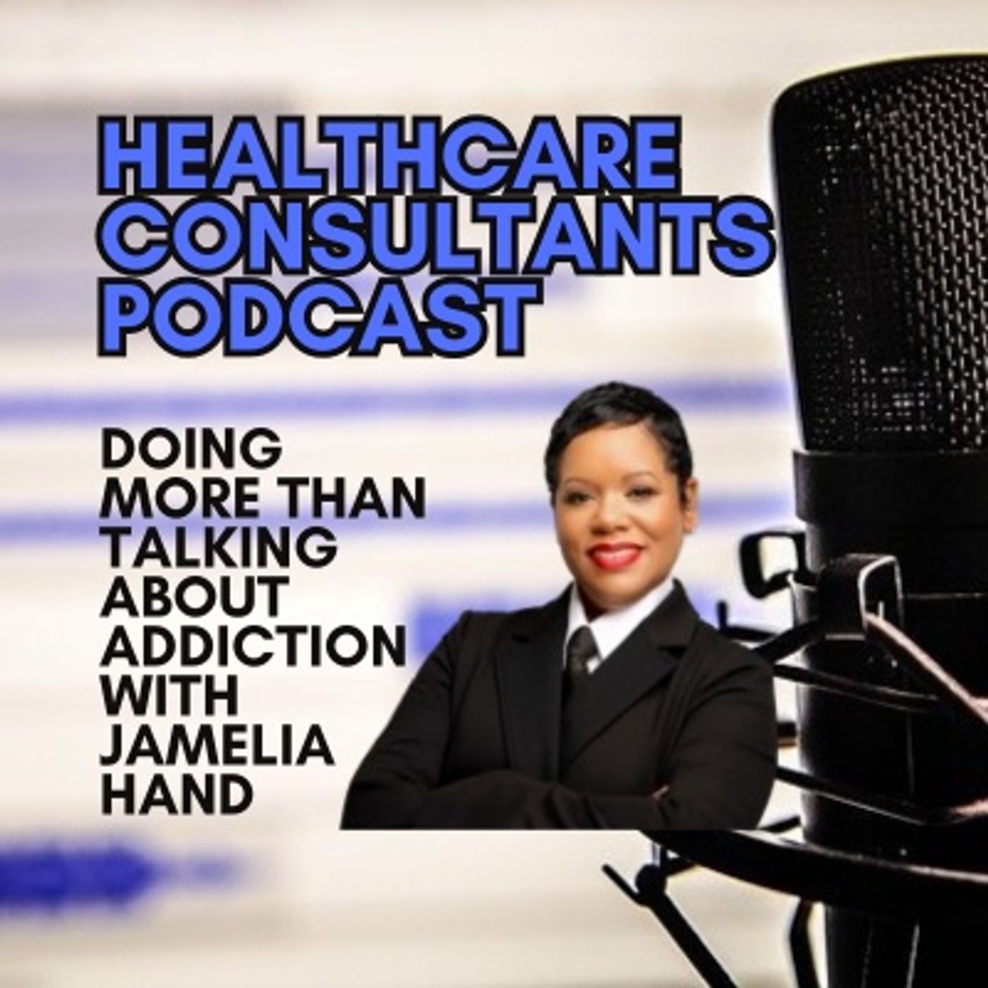 Doing More Than Talking About Addiction with Jamelia Hand, Founder of Vantage Clinical Consulting, LLC episode artwork
