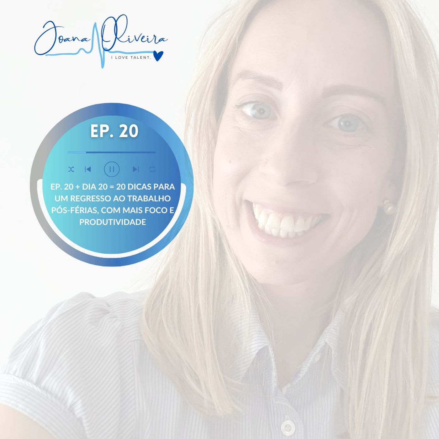 EP. 20 + Dia 20 = 20 Dicas para um Regresso ao Trabalho Pós-férias, com Mais Foco e Produtividade. episode artwork