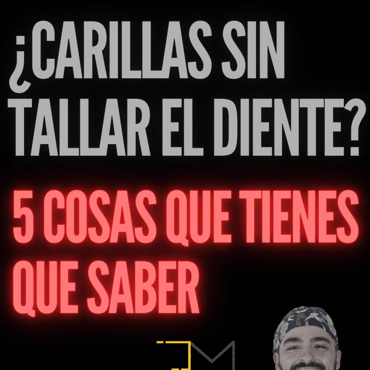 Ep.5 ¿Carillas sin tallado_ 5 Cosas que tienes que saber