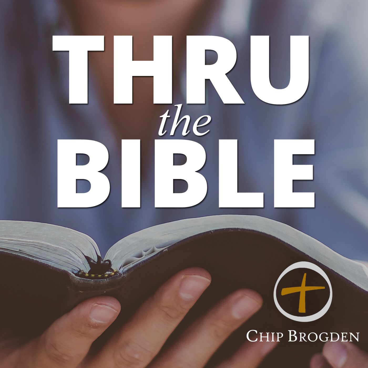 Thru the Bible with Chip Brogden - podcast cover