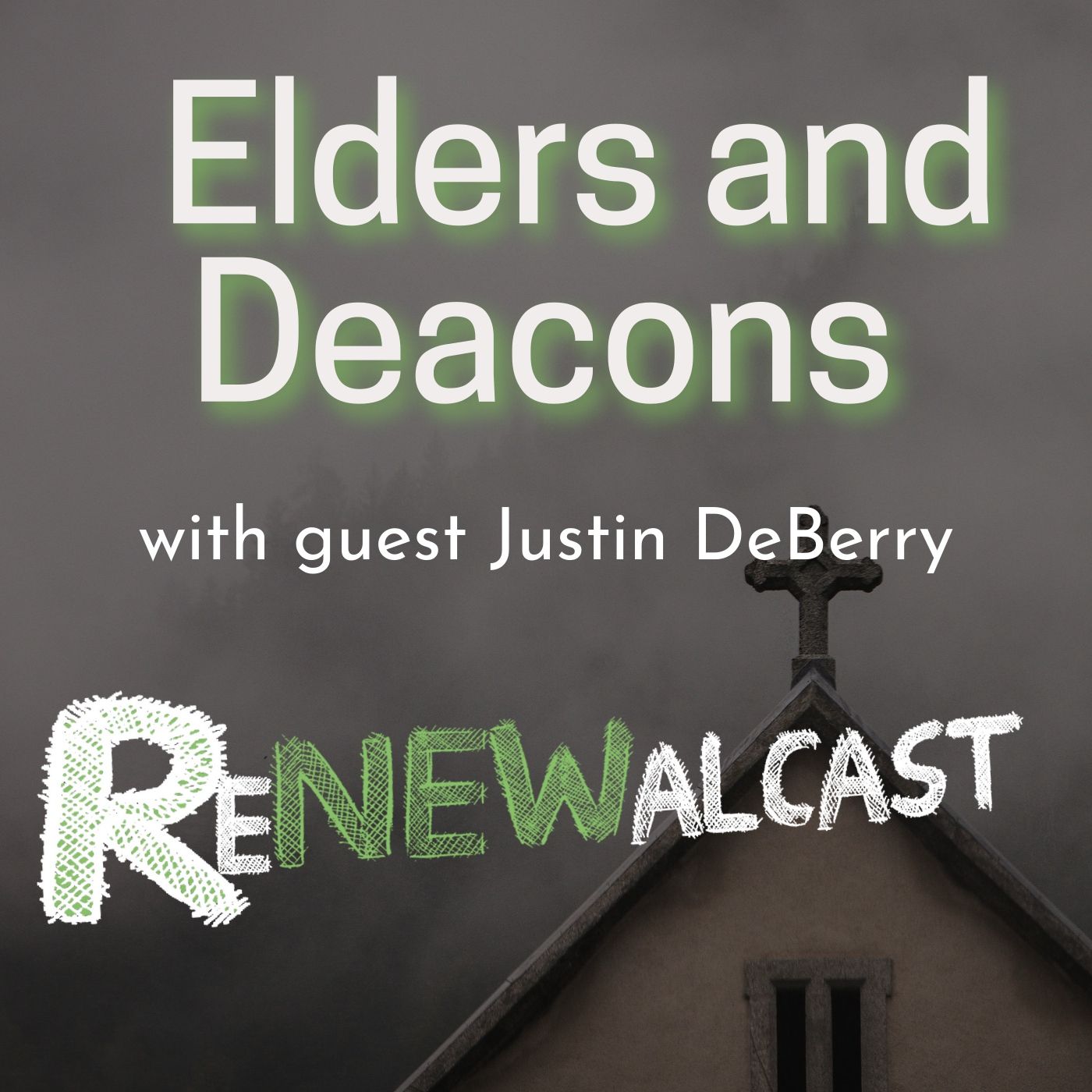 Elders and Deacons with guest Justin DeBerry