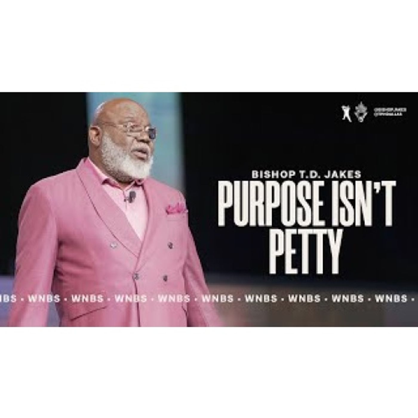 Bishop T.D. Jakes - Purpose Isn't Petty