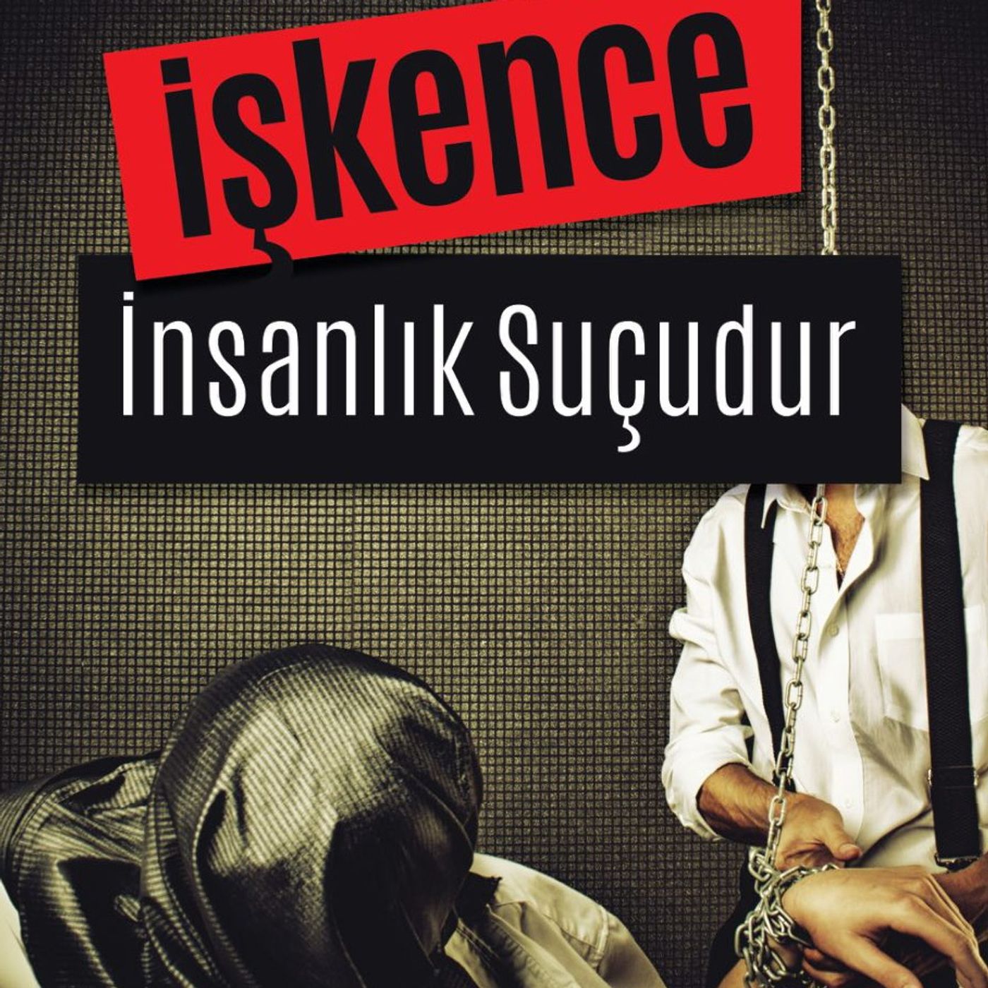İşkence İnsanlık Suçudur episode artwork