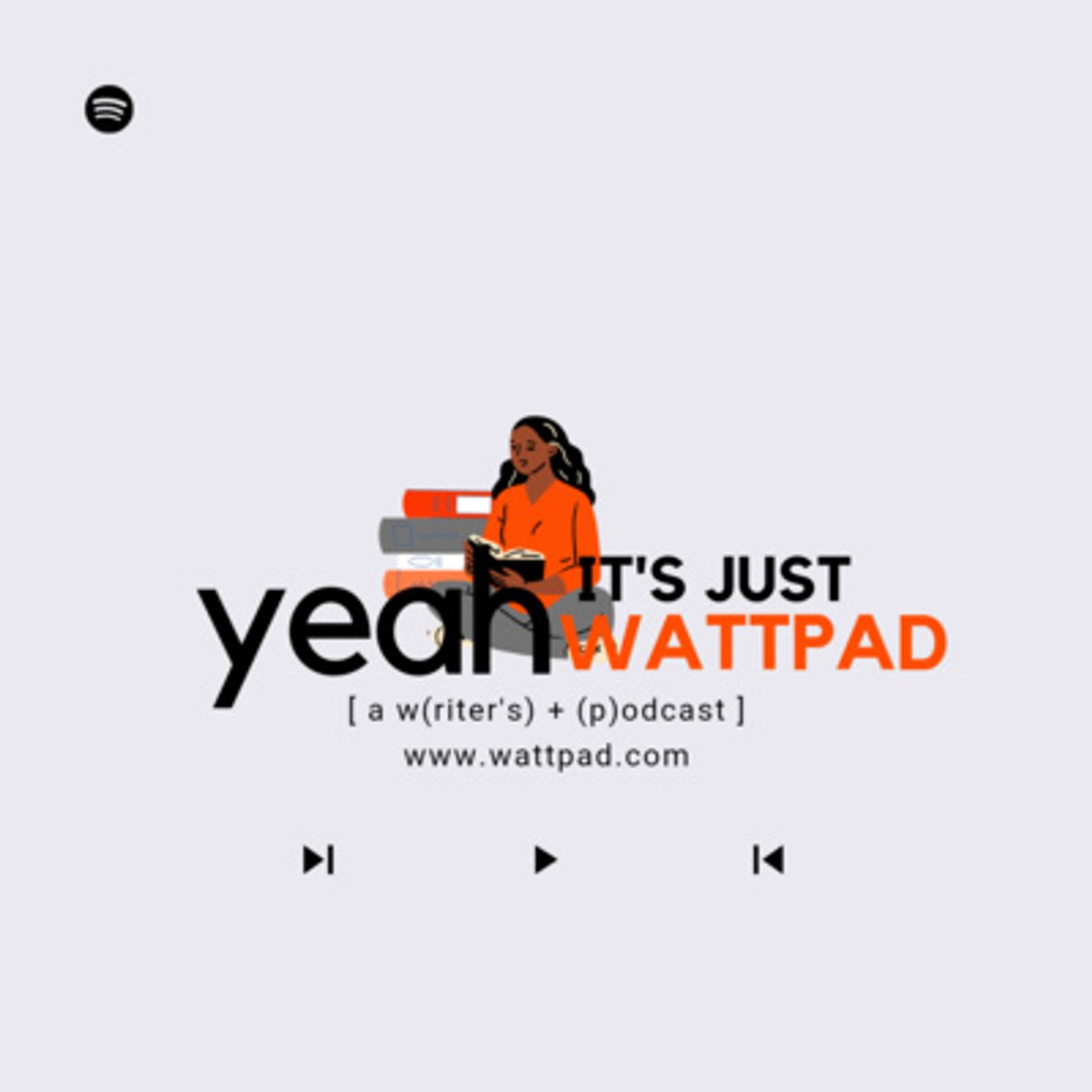 Yeah, it\'s just Wattpad
