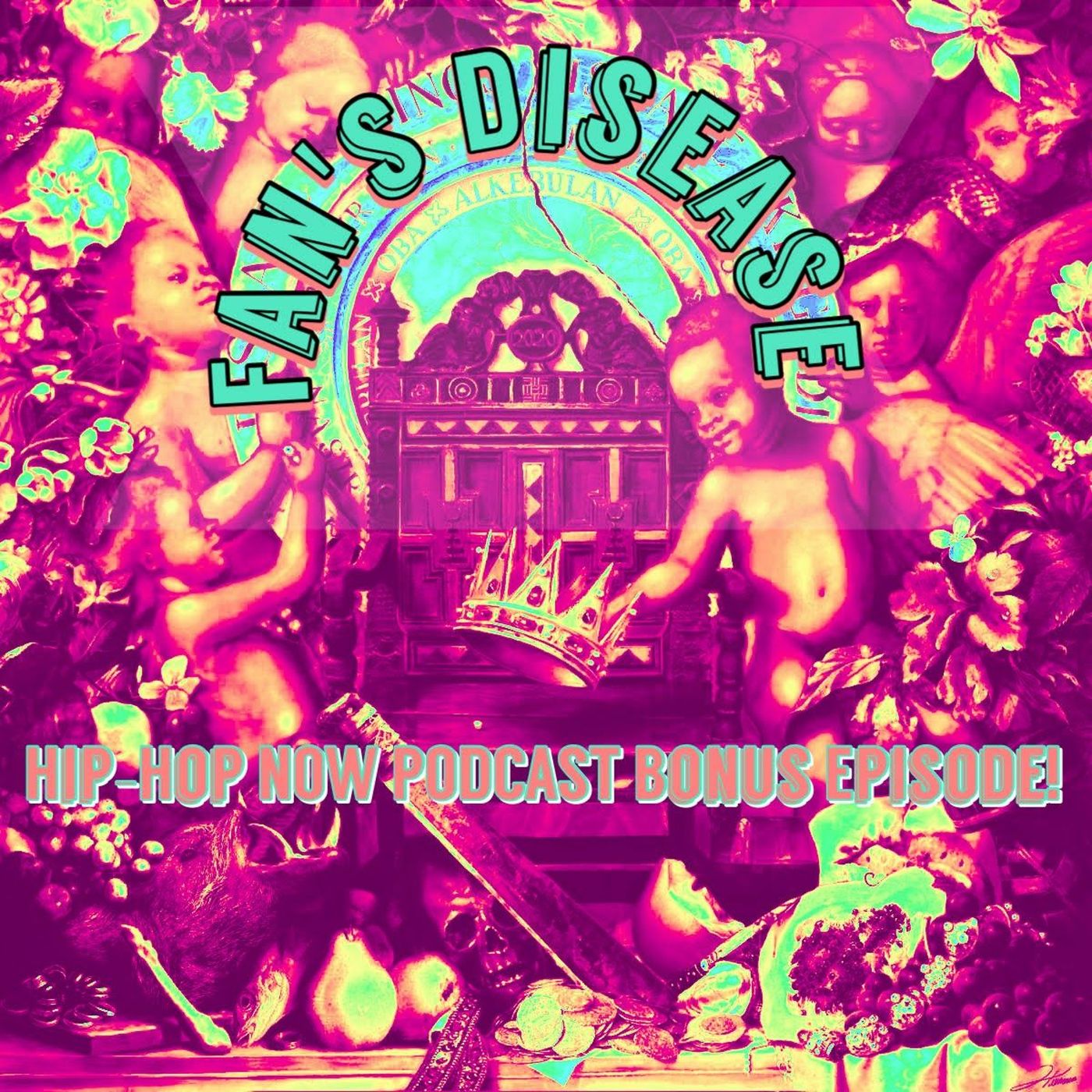 Hip - Hop NOW Podcast Bonus Ep - Fans Disease episode artwork
