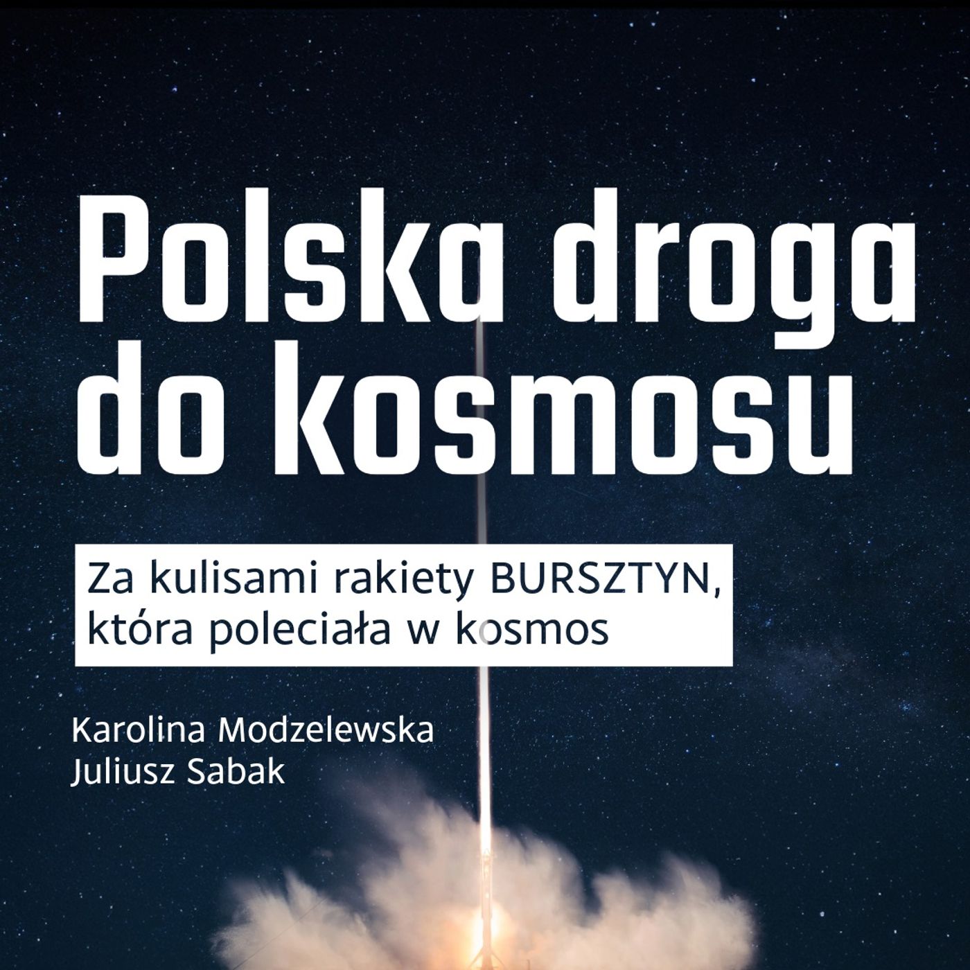 Polska droga do kosmosu – Za kulisami rakiety BURSZTYN