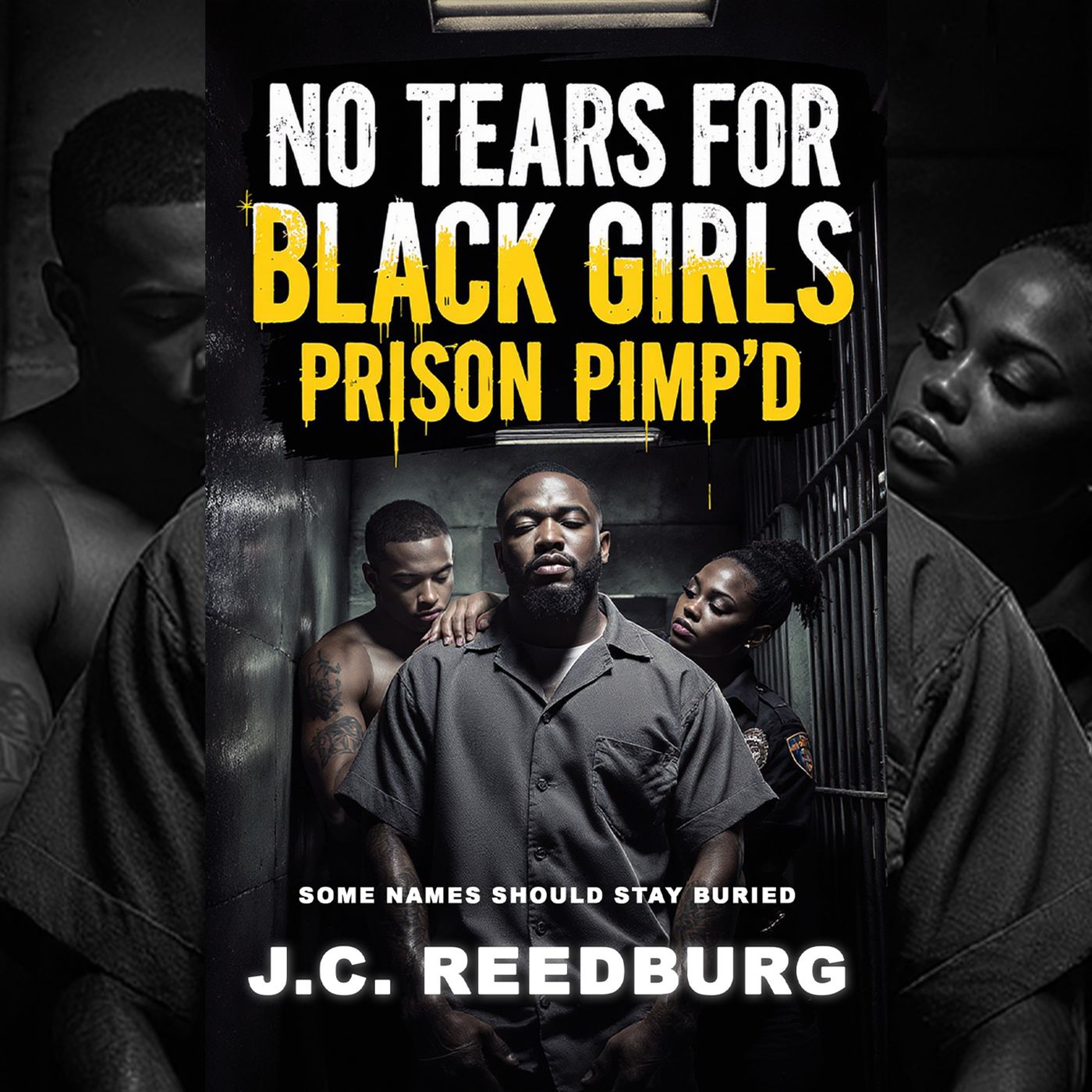 Exclusive Reading: J.C. Reedburg's "No Tears For Black Girls: Prison Pimp'd"