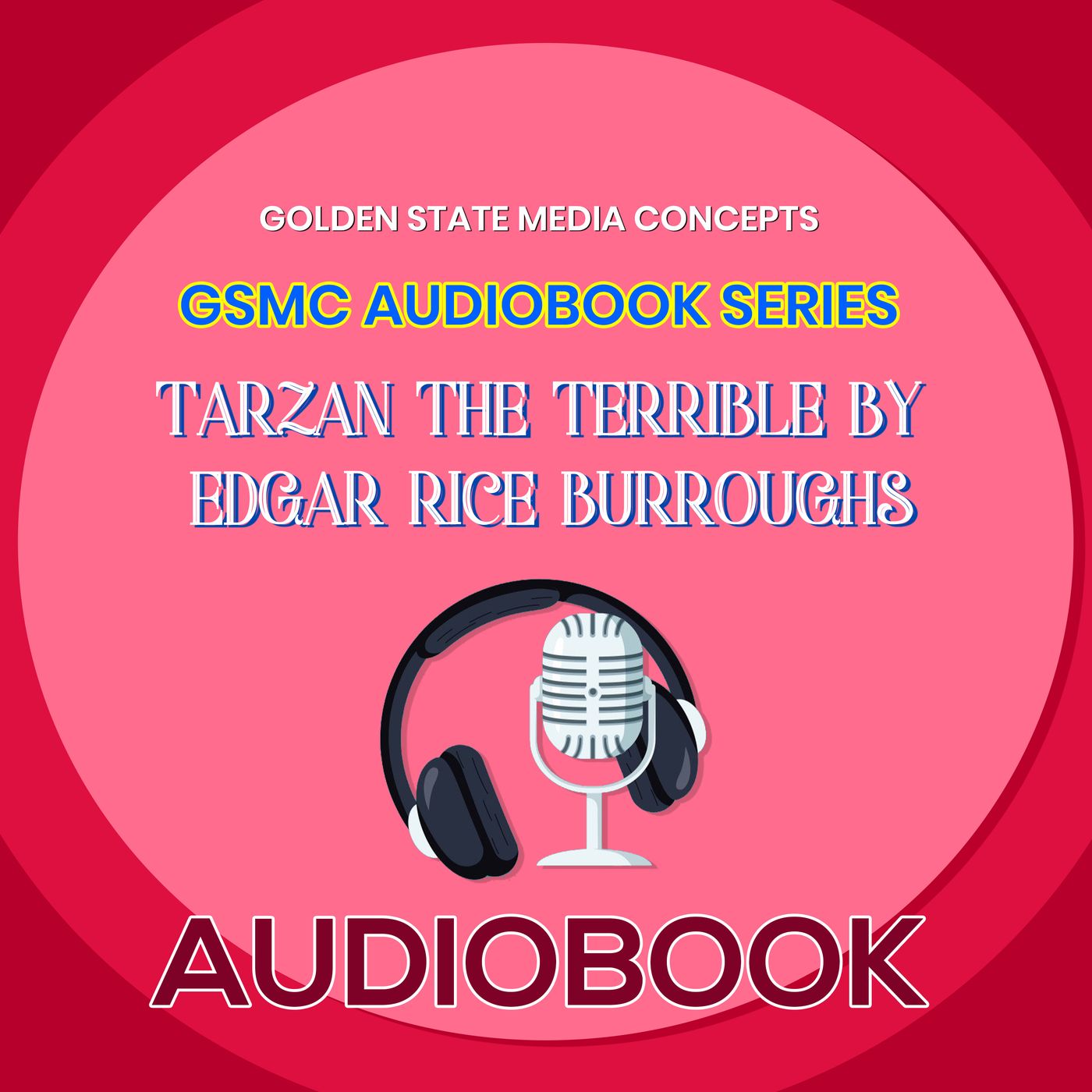 GSMC Audiobook Series: Tarzan the Terrible by Edgar Rice Burroughs podcast artwork