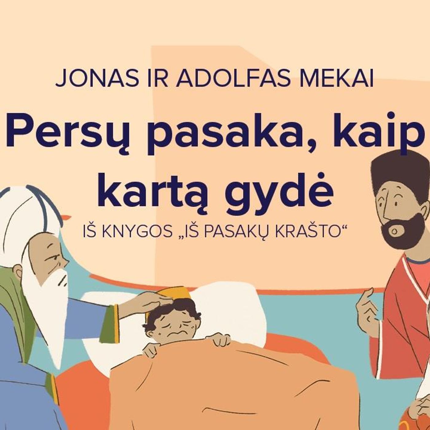 Vakaro pasaka. Persų pasaka, kaip kartą gydė