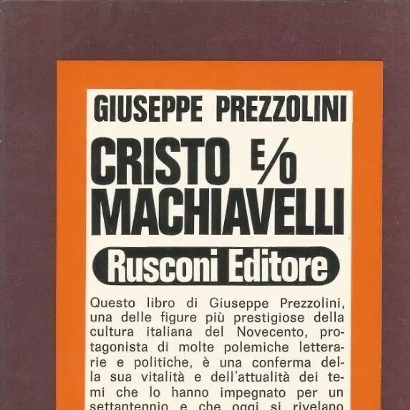 LETTURE E RILETTURE - G. Prezzolini "Cristo e/o Machiavelli"