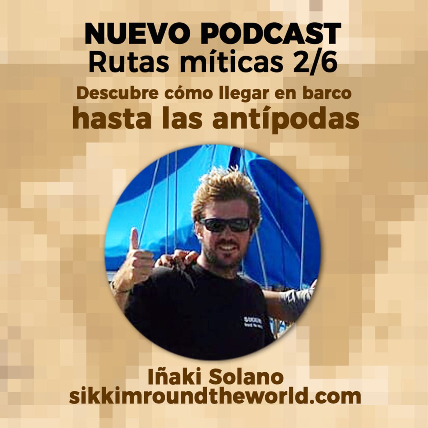 31. Rutas míticas: Hasta las antípodas en barco, con Iñaki Solano de SikkimRoundTheWorld