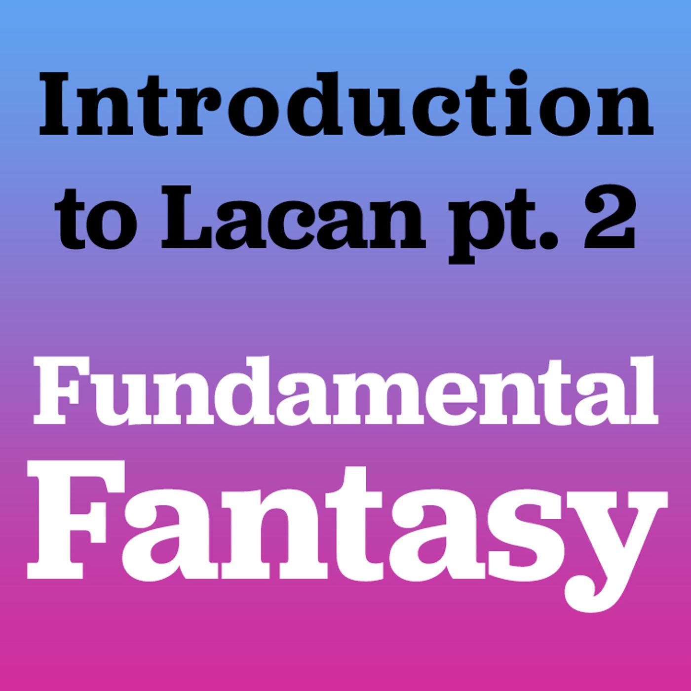 Introduction to Lacan pt. 2: Fundamental Fantasy | Slavoj Zizek on Veils of Fantasy