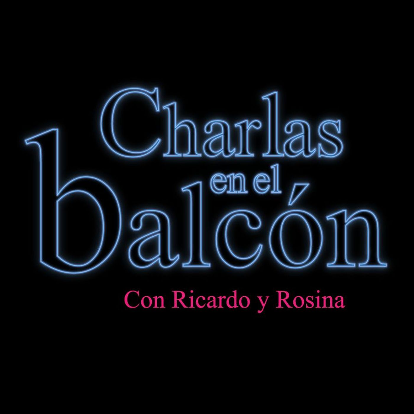 Charlas en el balcón con Ricardo y Rosina