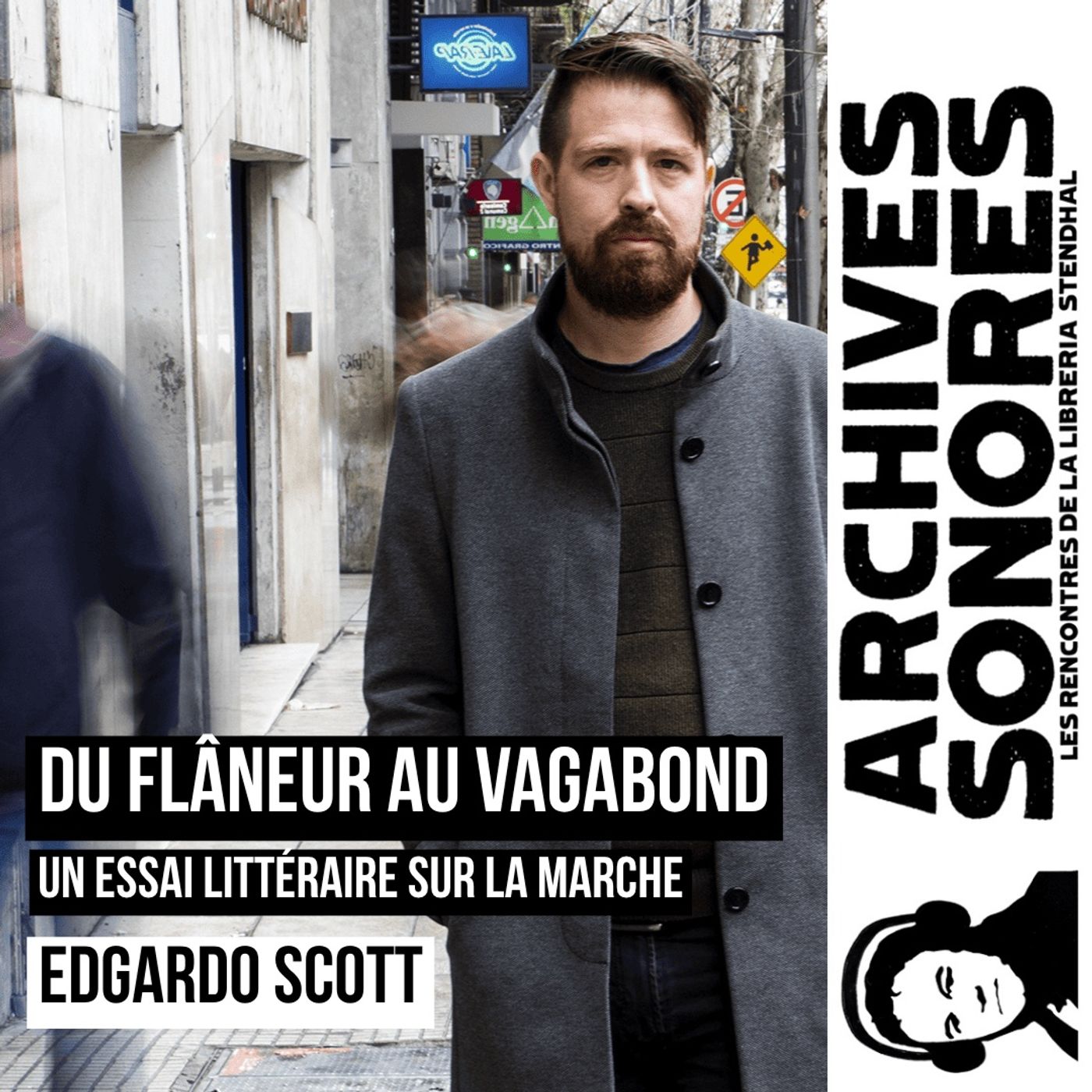 Edgardo Scott - Du flâneur au vagabond, un essai littéraire sur la marche - Editions Riveneuve episode artwork