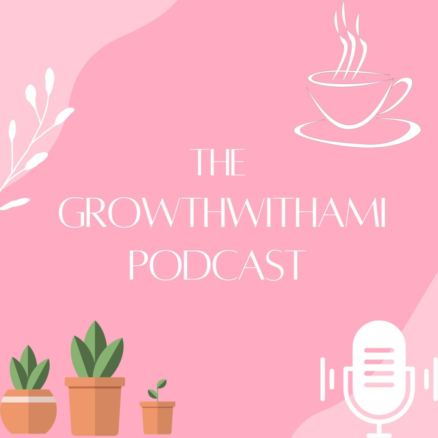 The GrowthwithAmi Podcast
