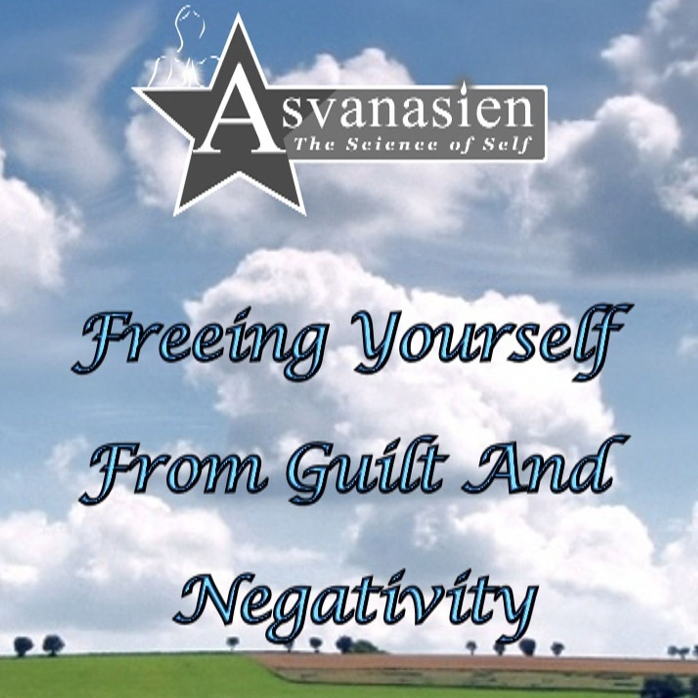 Freeing yourself from guilt & negativity