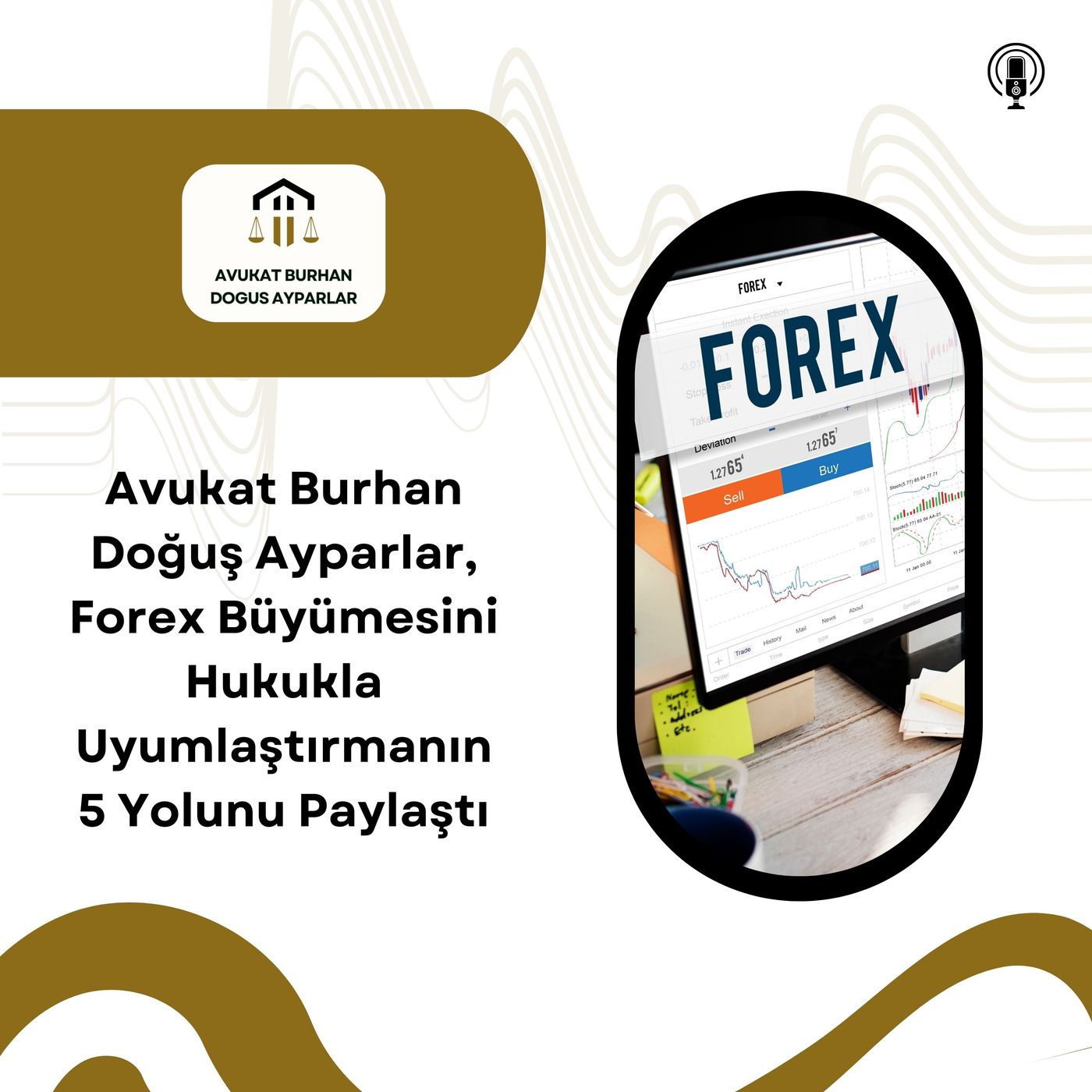 Avukat Burhan Doğuş Ayparlar, Forex Büyümesini Hukukla Uyumlaştırmanın 5 Yolunu Paylaştı episode artwork