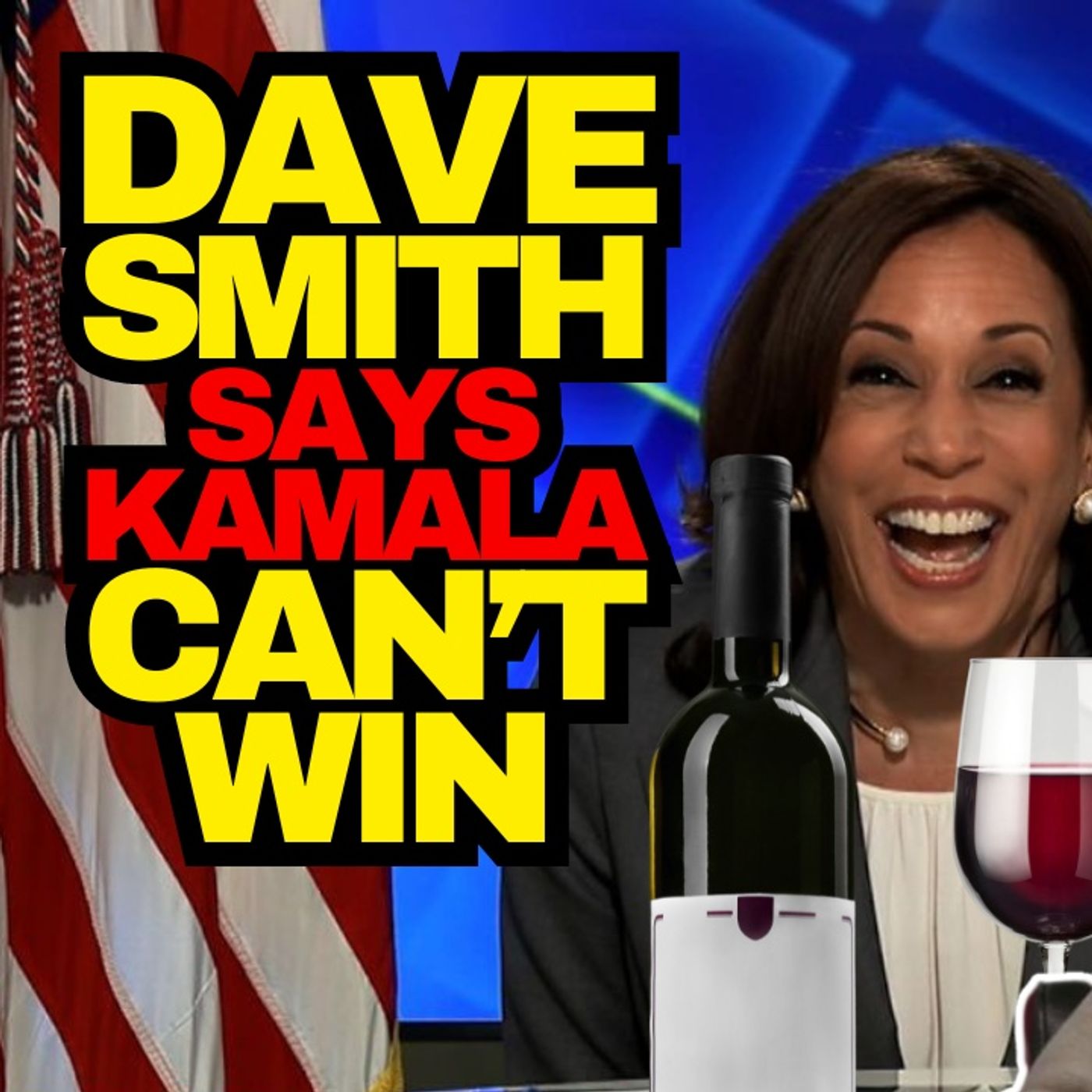 Dave Smith Says Kamala Can't Win