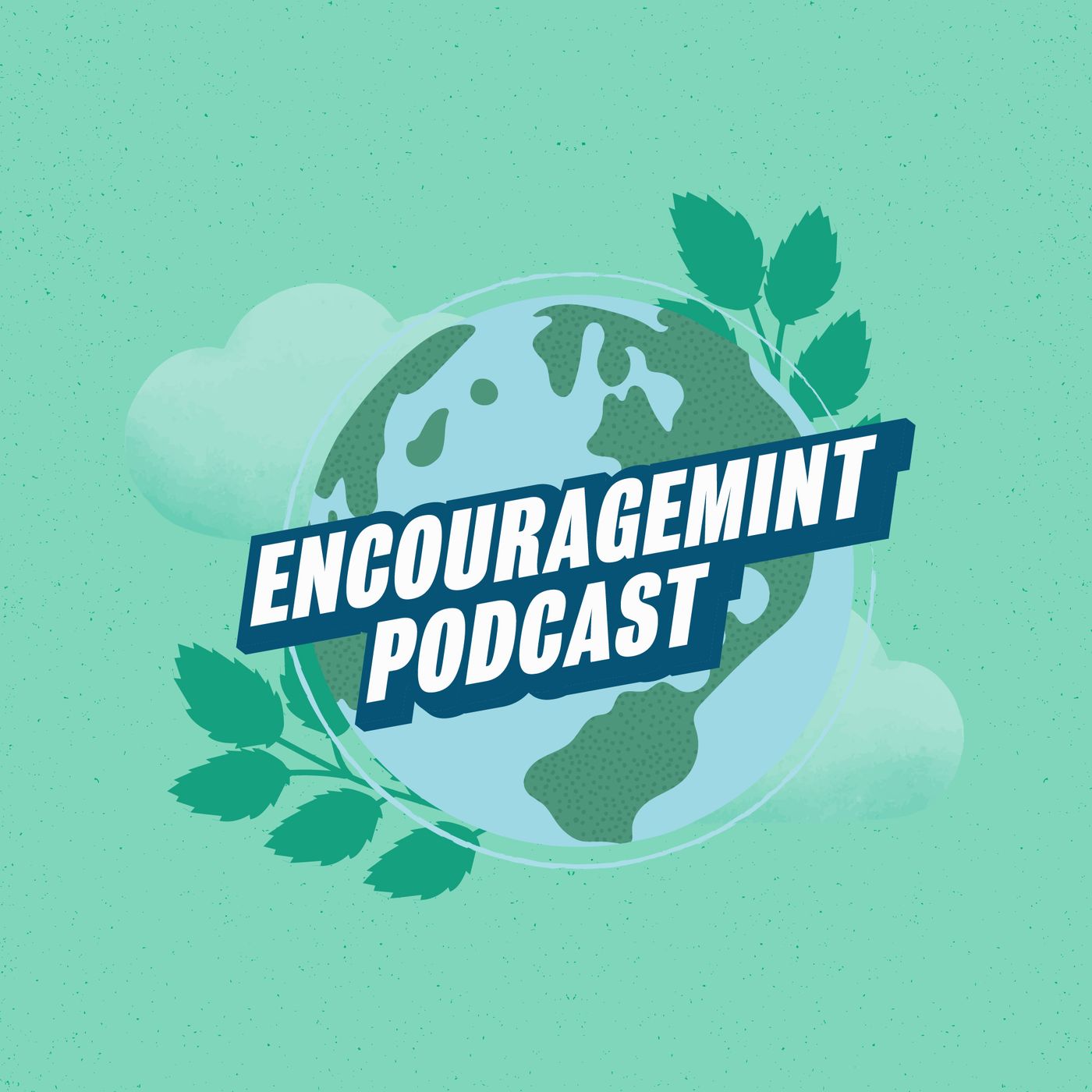 EncourageMINT: The Producers Podcast