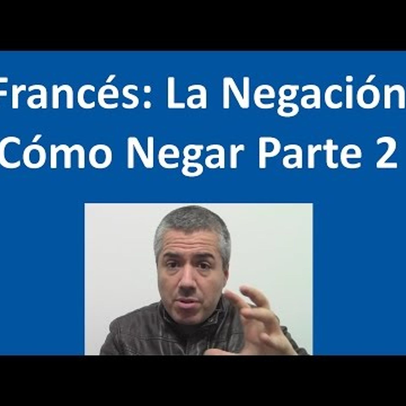 23. Formas de Negación en Francés Curso de Francés Básico Clase Francés 22