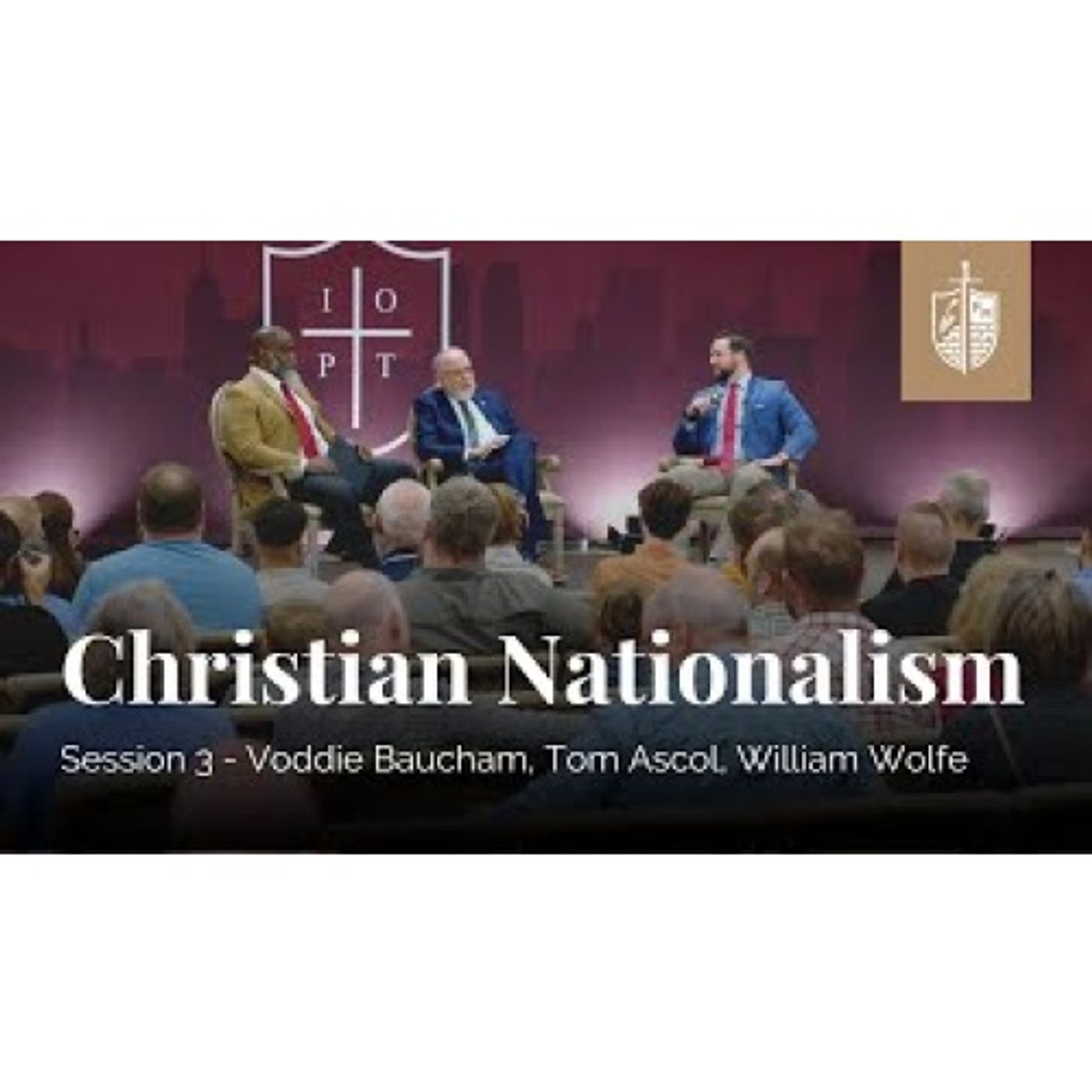Voddie Baucham - Christian Nationalism Panel x Tom Ascol & William Wolfe