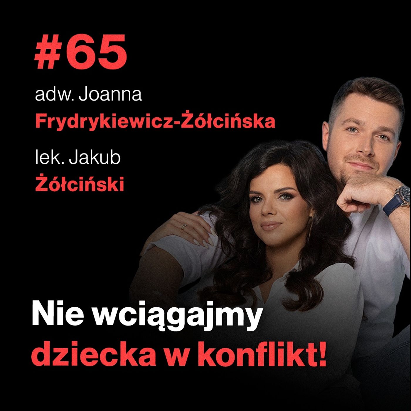O akcji Jestem TATĄ - Adw. Joanna Frydrykiewicz - Żółcińska, Lek. Jakub Żółciński