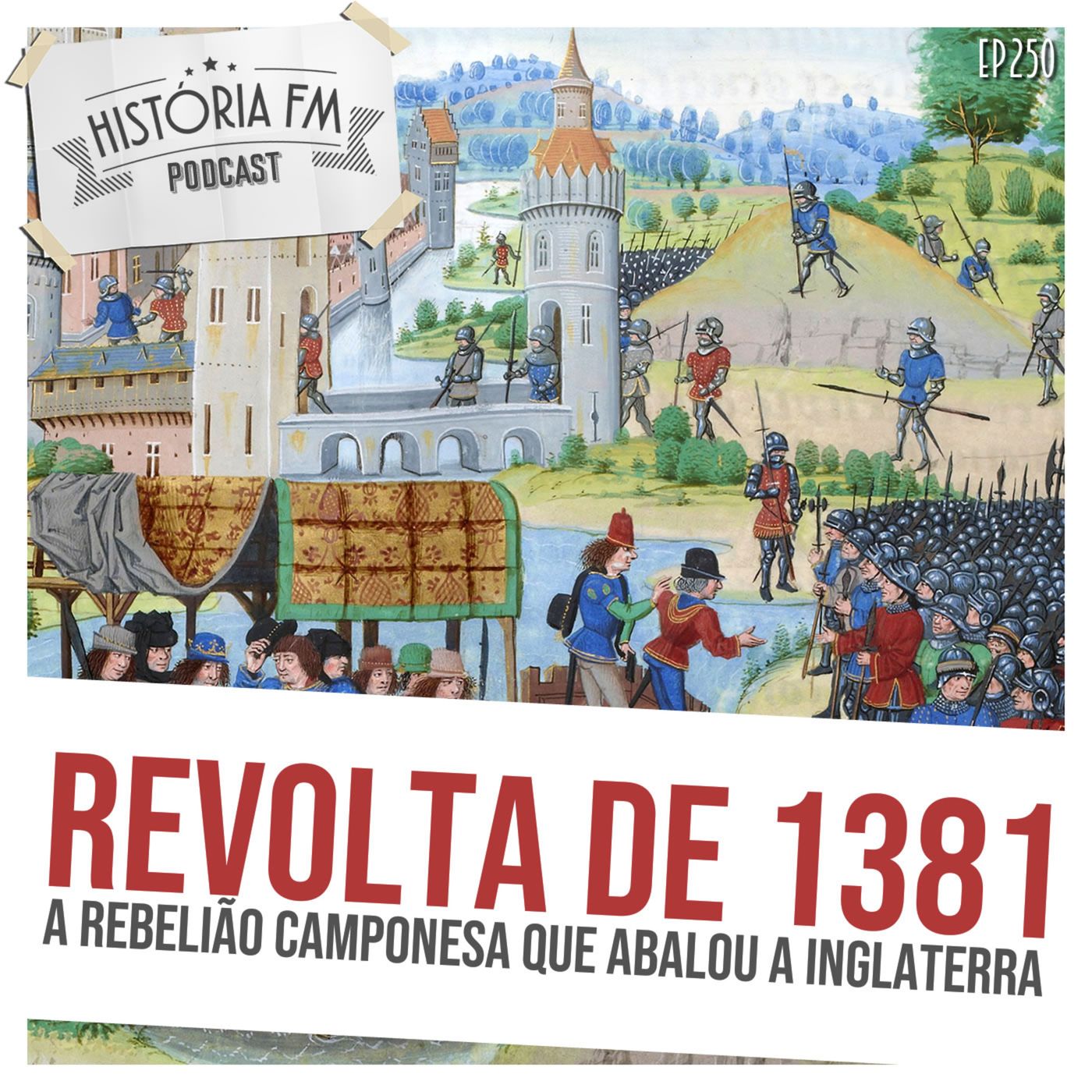 250 Revolta de 1381: a rebelião camponesa que abalou a Inglaterra episode artwork