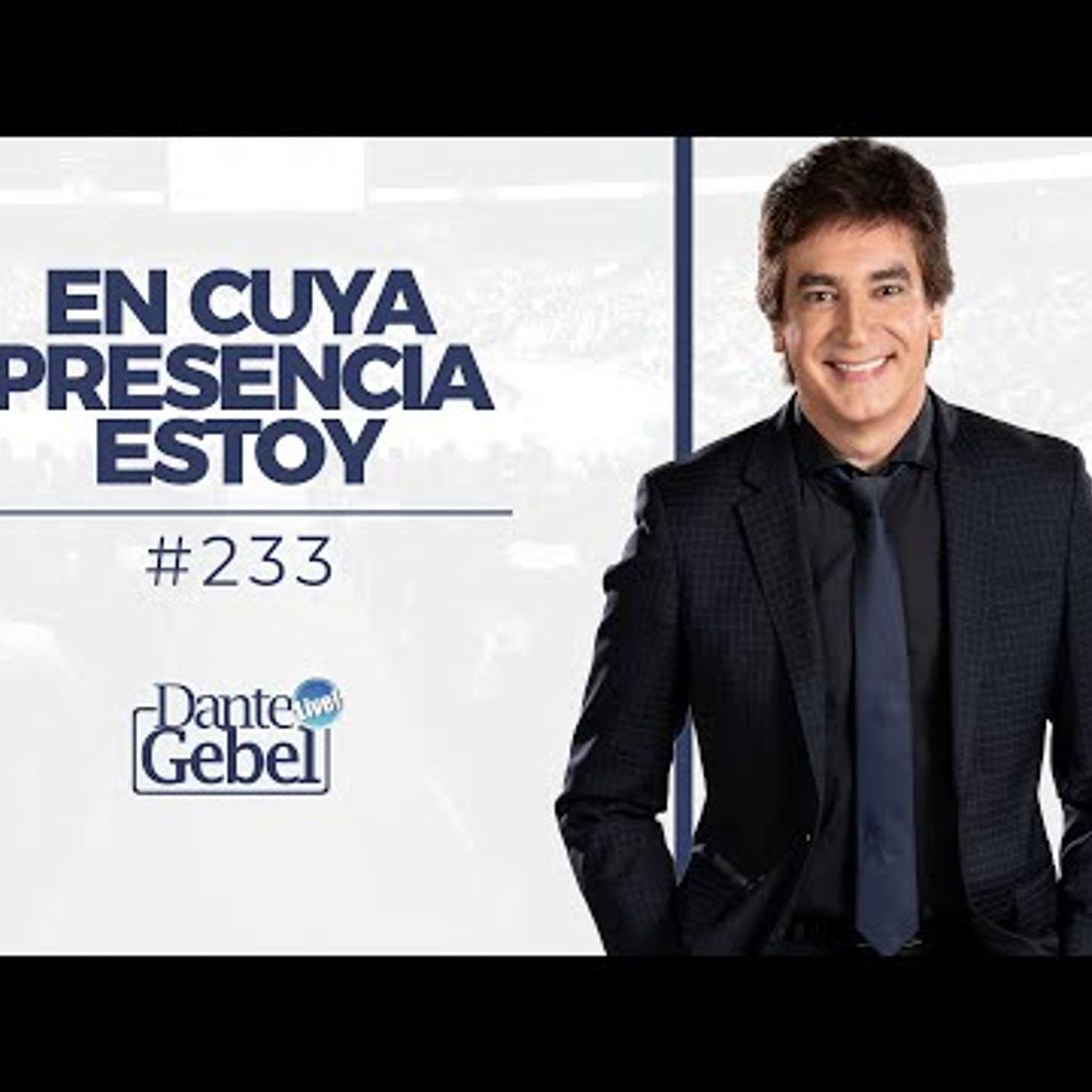 Predicas de Dante Gebel #233  En cuya Presencia estoy