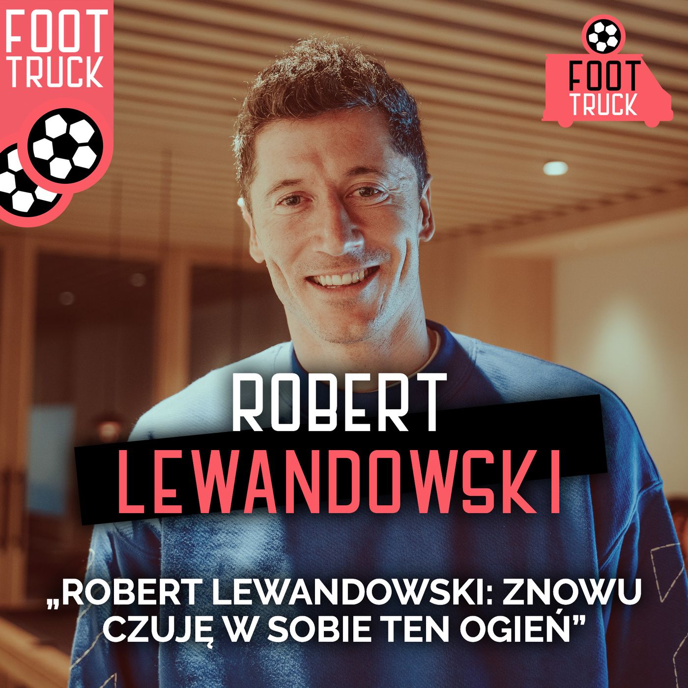 Robert Lewandowski: Znów czuję w sobie ten ogień episode artwork