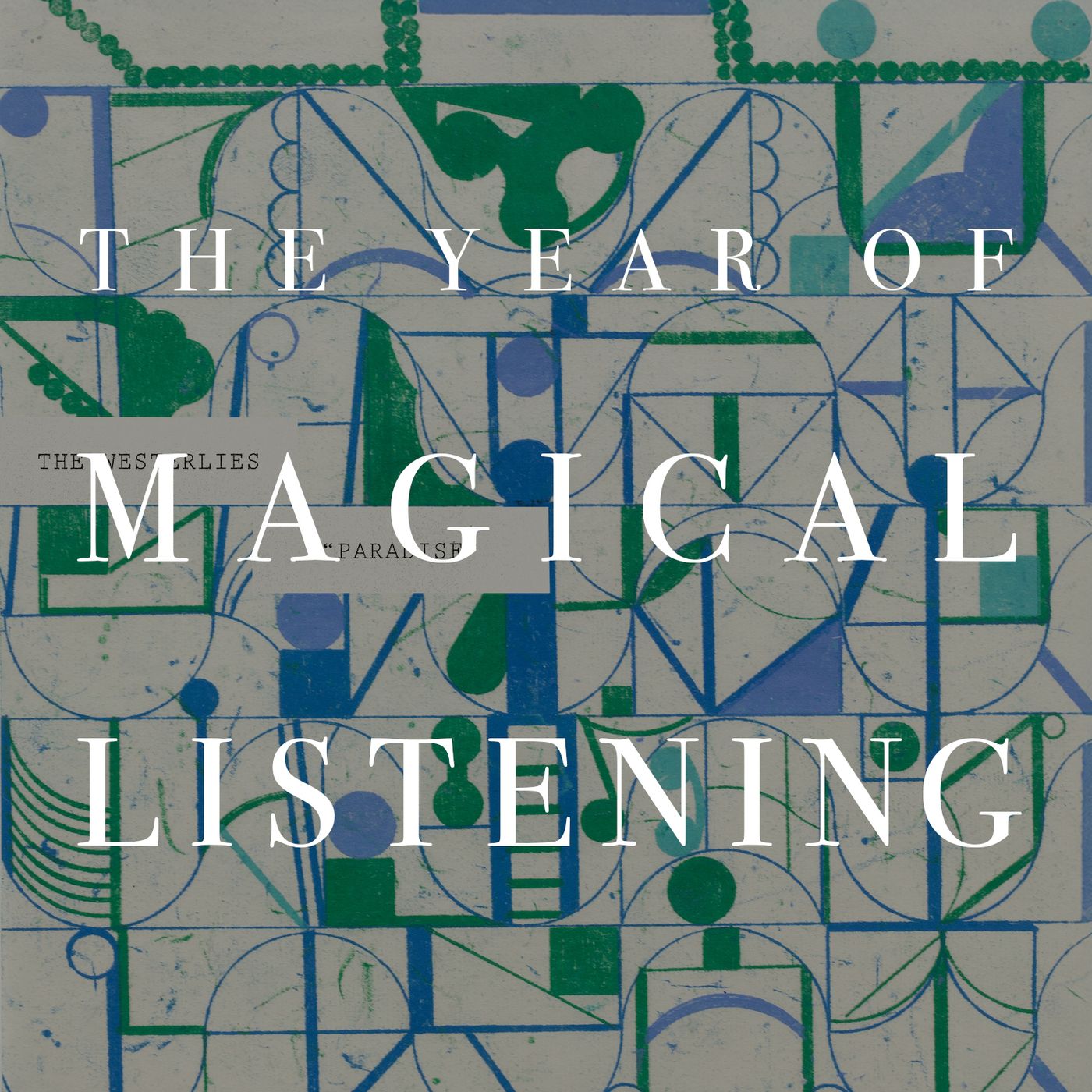 The Year of Magical Listening