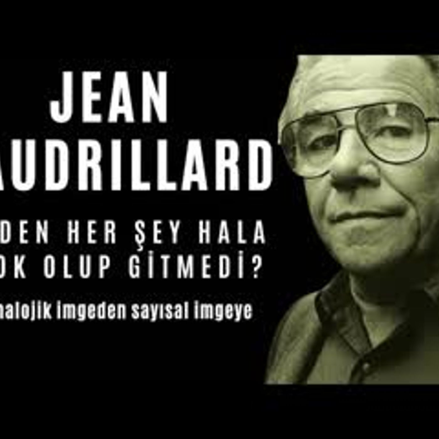 Jean Baudrillard - Neden Her Şey Hala Yok Olup Gitmedi - Sesli Kitap