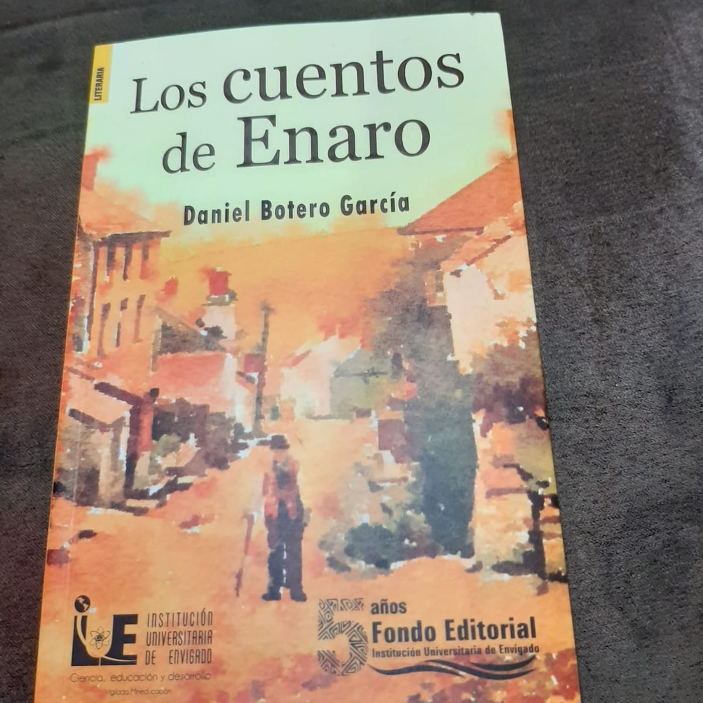 Qué lee Gardeazábal,LOS CUENTOS DE ENARO,de Daniel Botero García