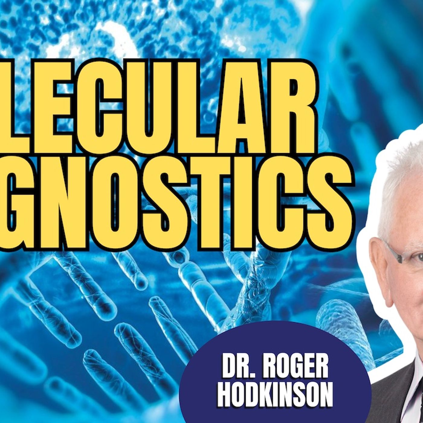 Molecular Diagnostics | Dr. Roger Hodkinson (TPC #1,825)