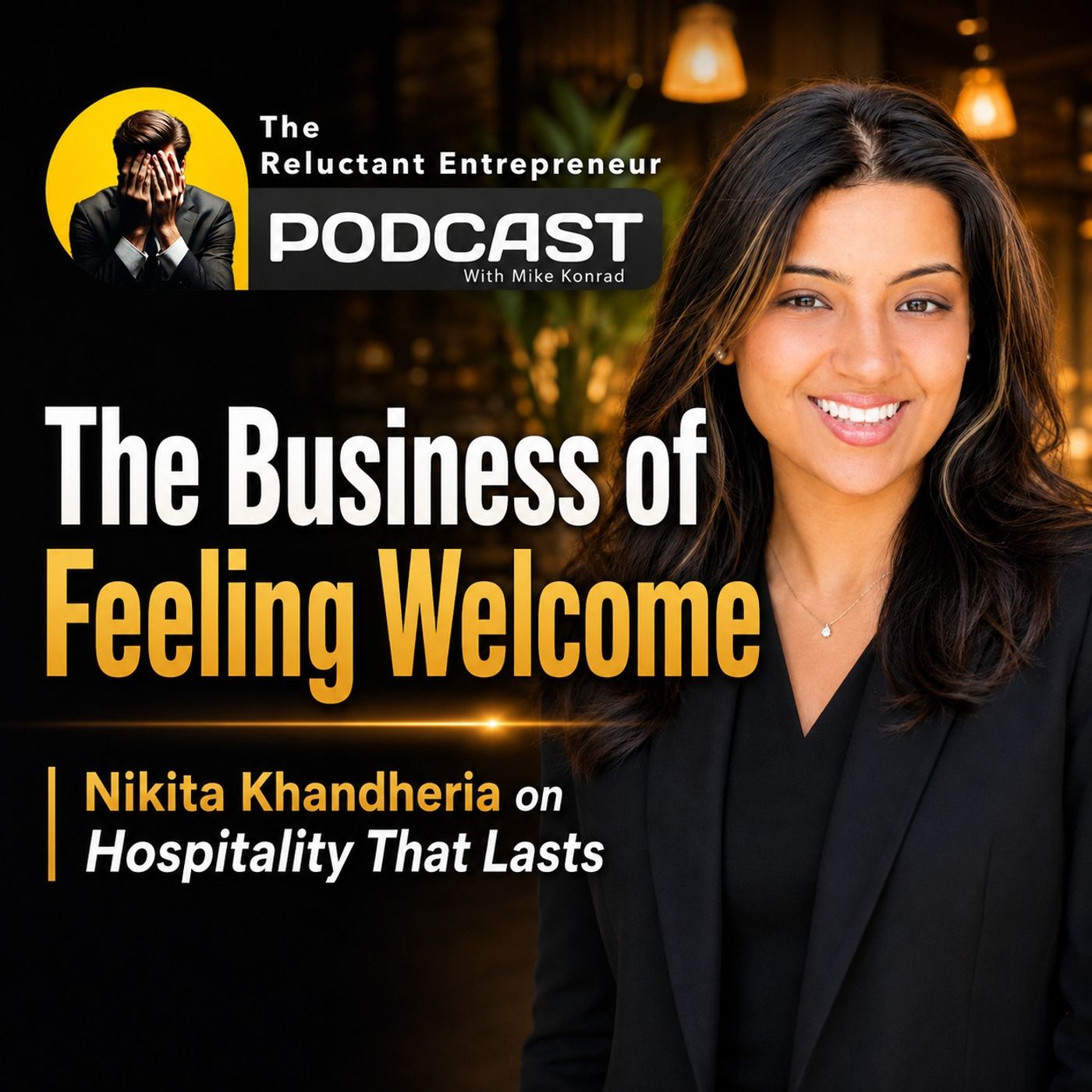 The Business of Feeling Welcome: Nikita Khandheria on Hospitality That Lasts