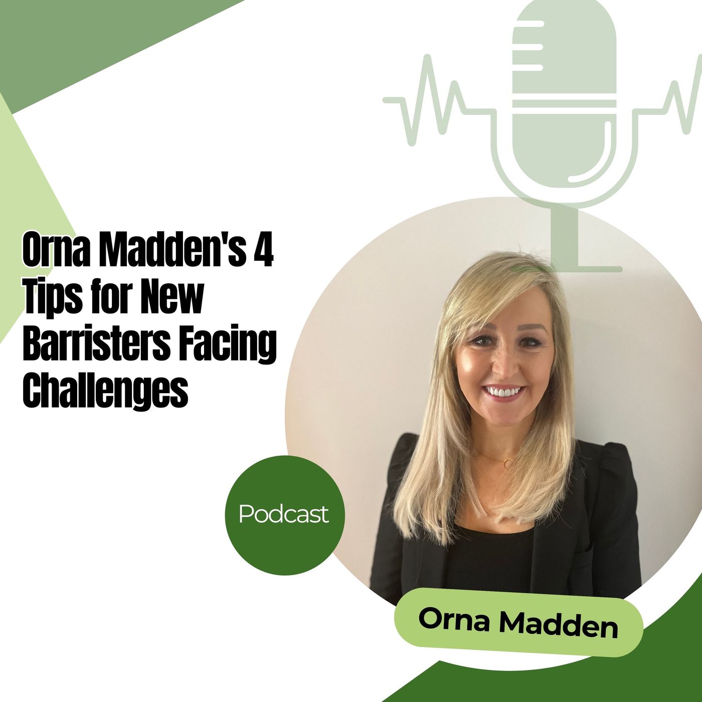 Orna Maddens 4 Tips for New Barristers Facing Challenges episode artwork
