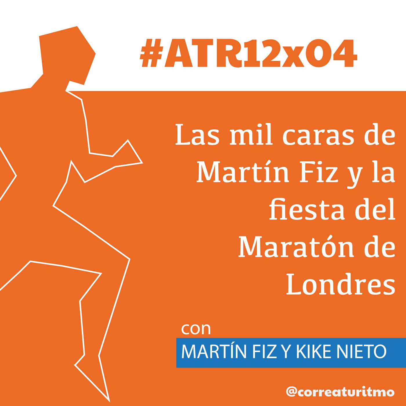 ATR 12x04 - Todas las caras de Martín Fiz y la fiesta del running en Londres