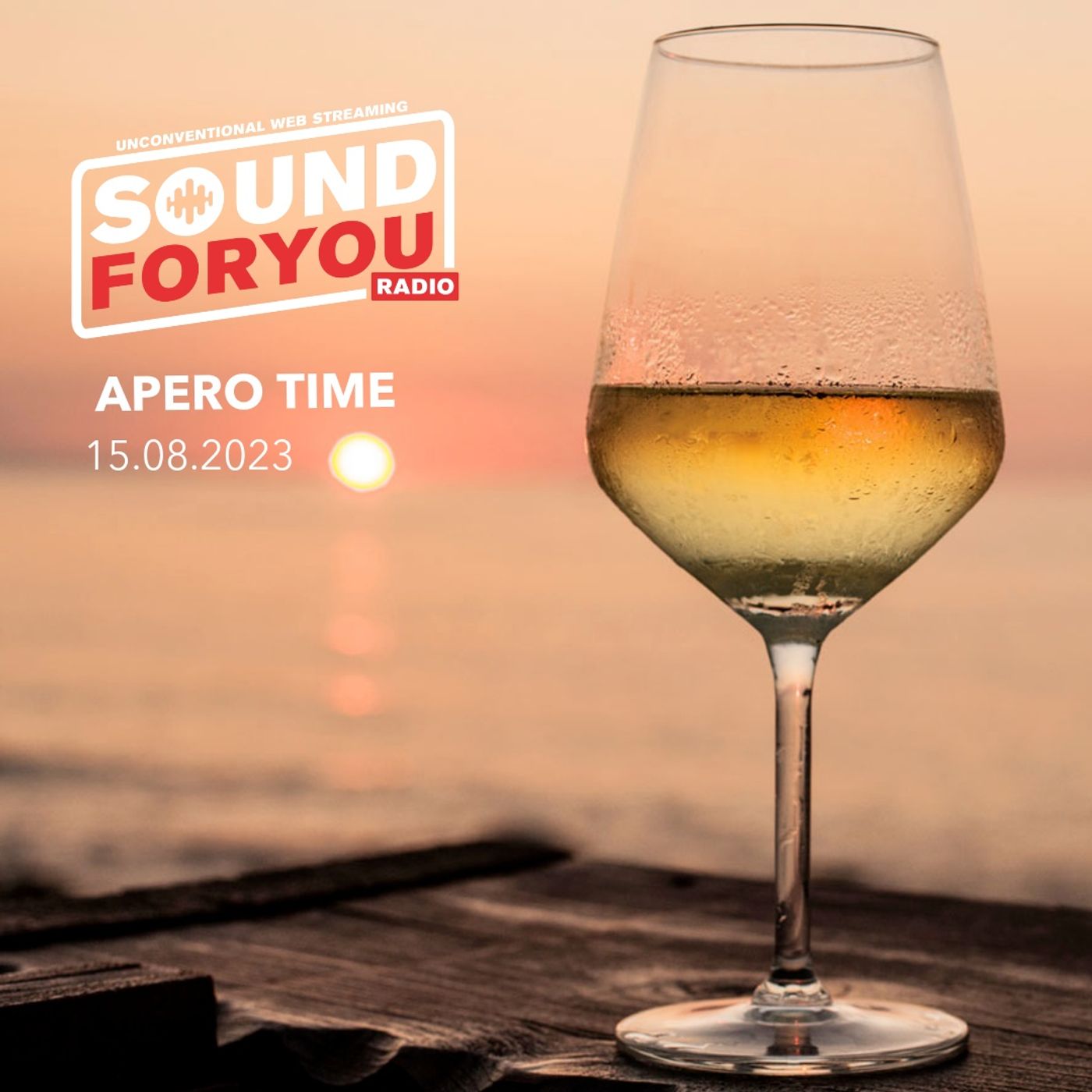 Sound For You Radio - Apero Time - 15.08.2023