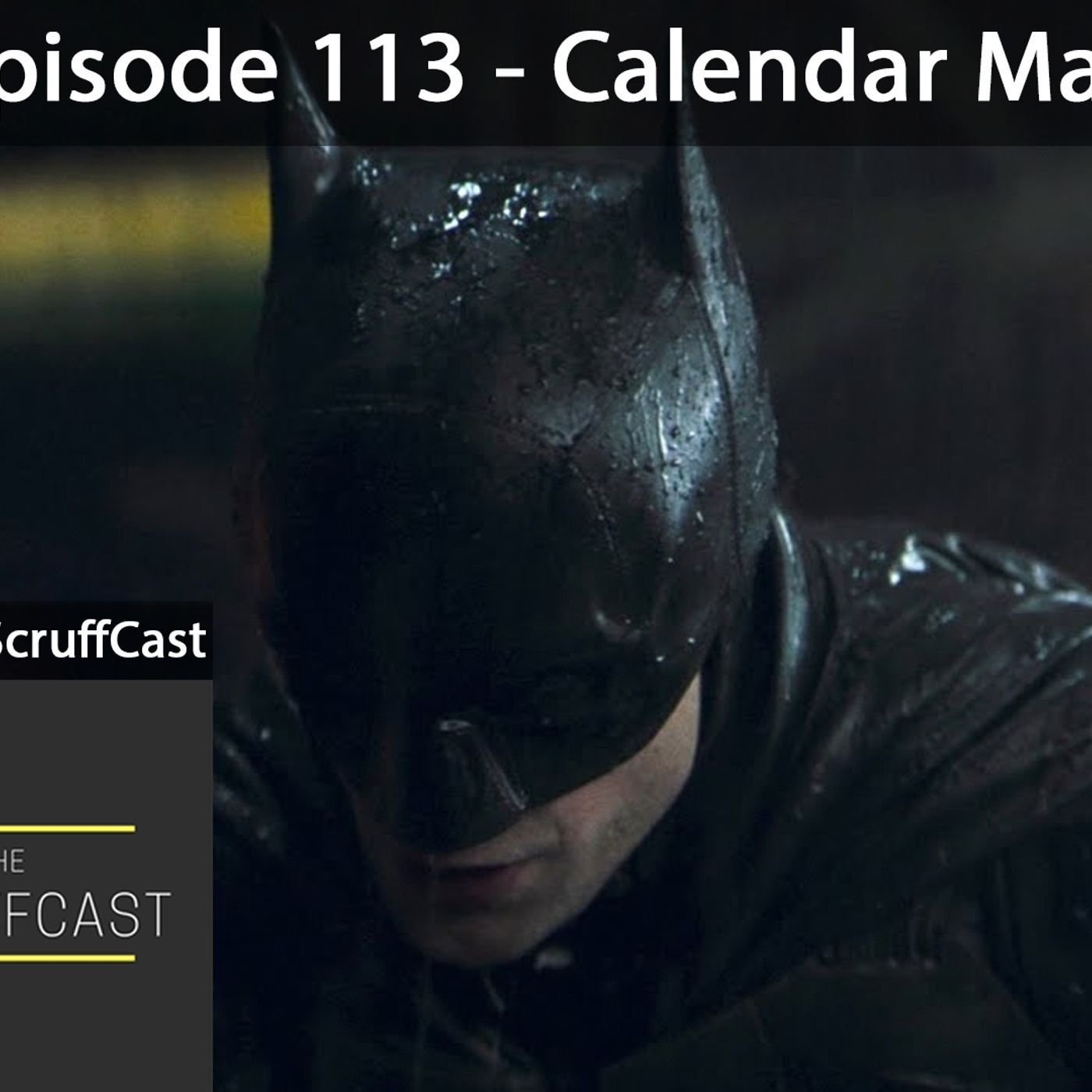 Calendar Man - ScruffCast Ep. 113 episode artwork